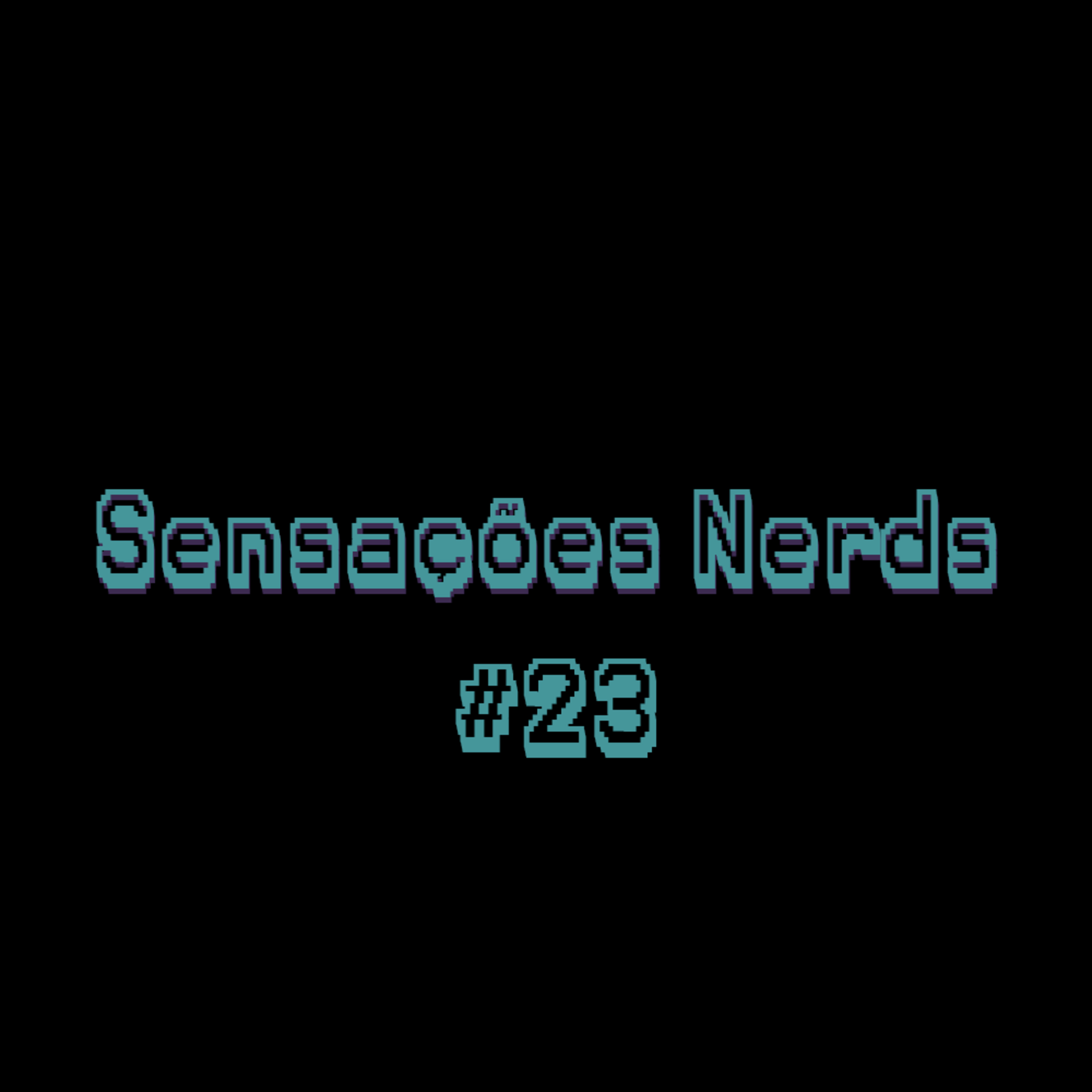 Sensações Nerds