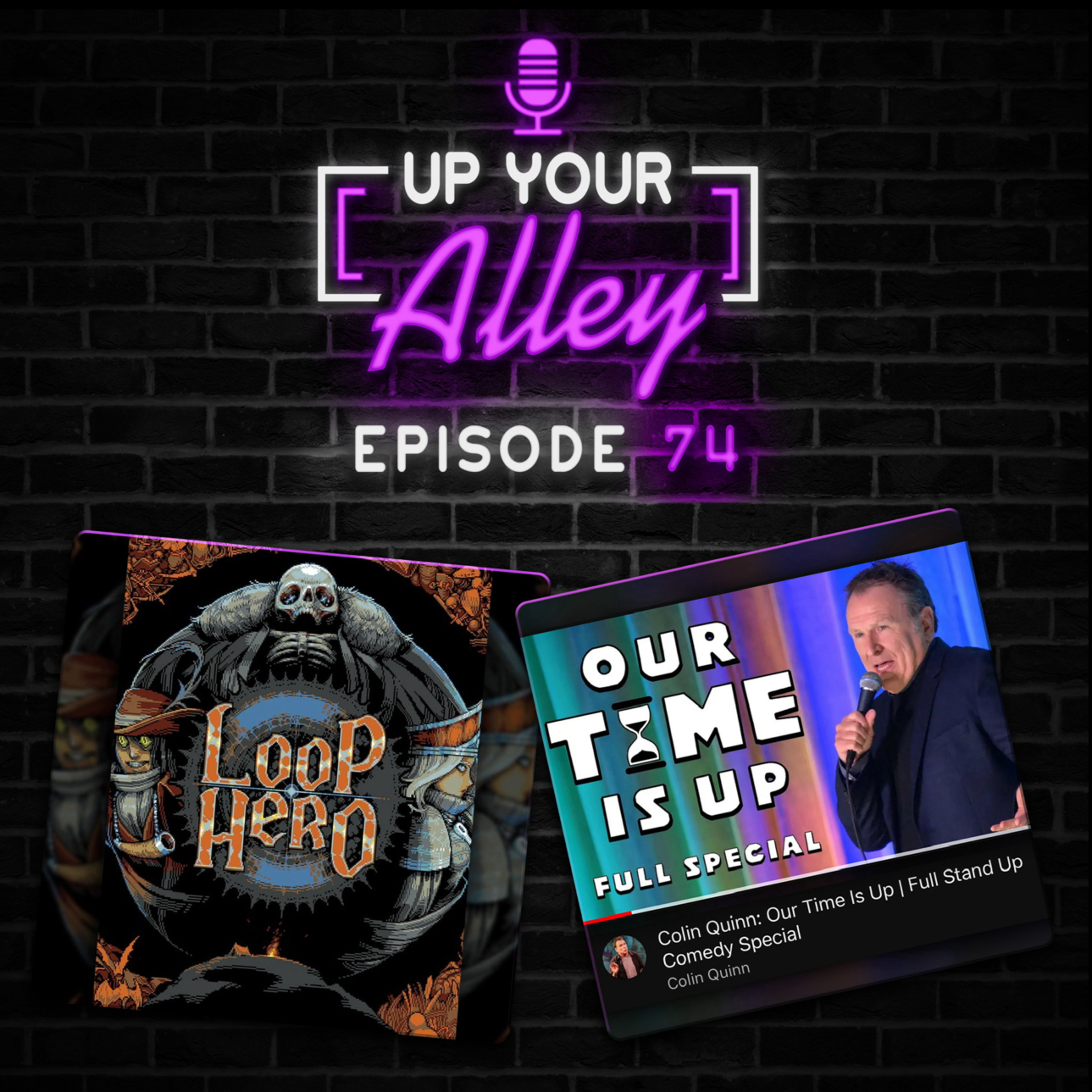 #74 - Loop Hero and Colin Quinn's "Our Time is Up" episode artwork