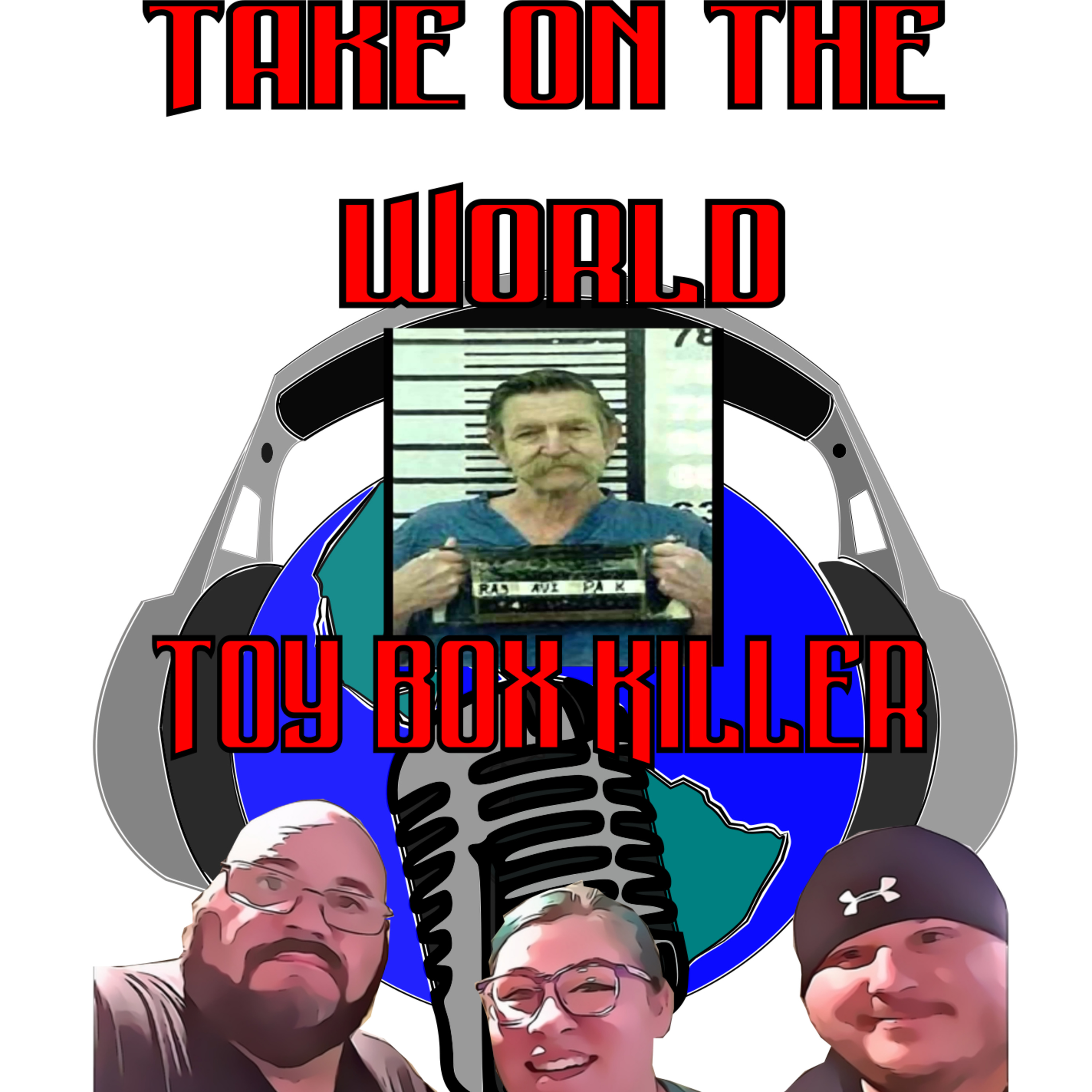 Episode #19 Take on The World of the Toybox Killer episode artwork