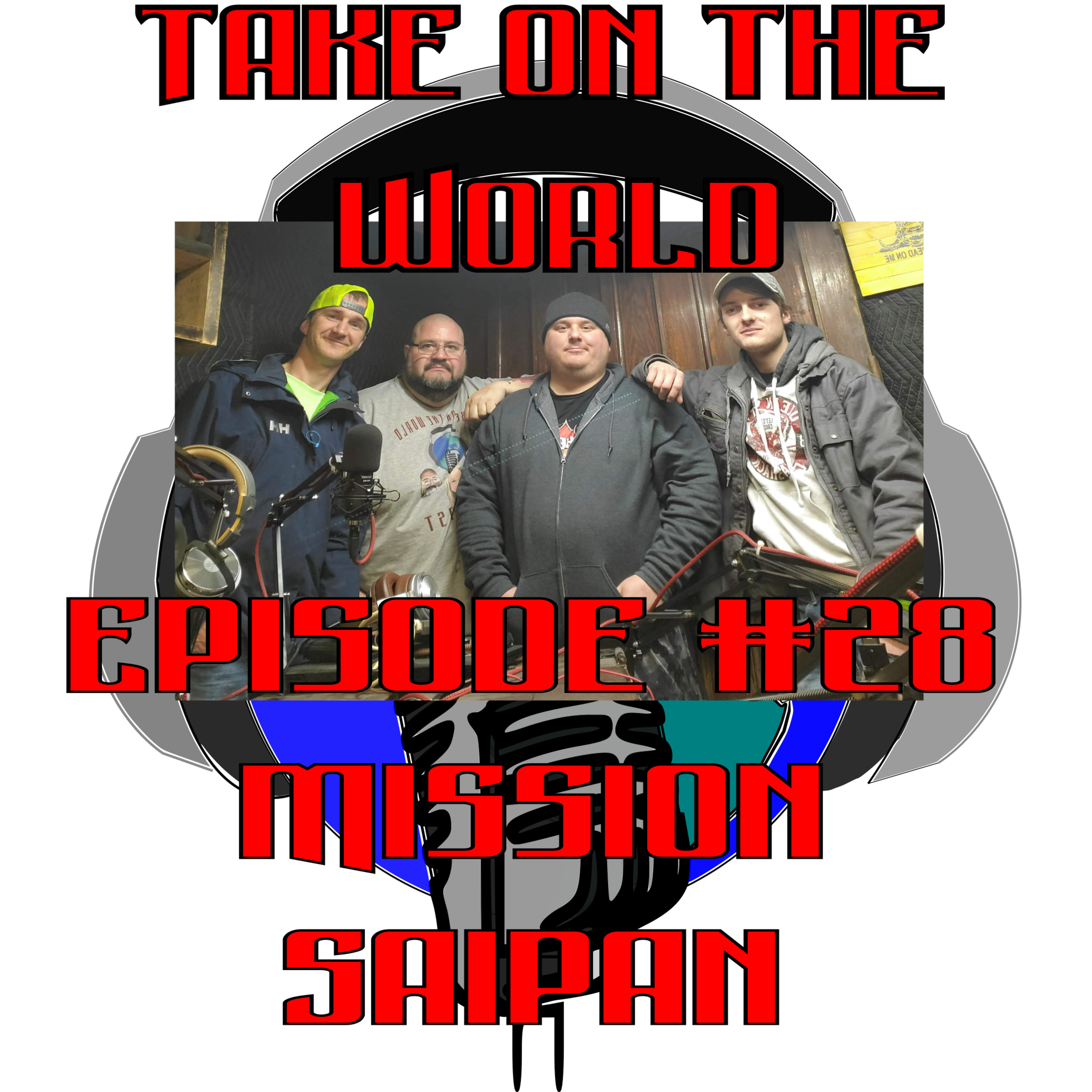 Episode #28 Take on the World Mission: Saipan!! episode artwork