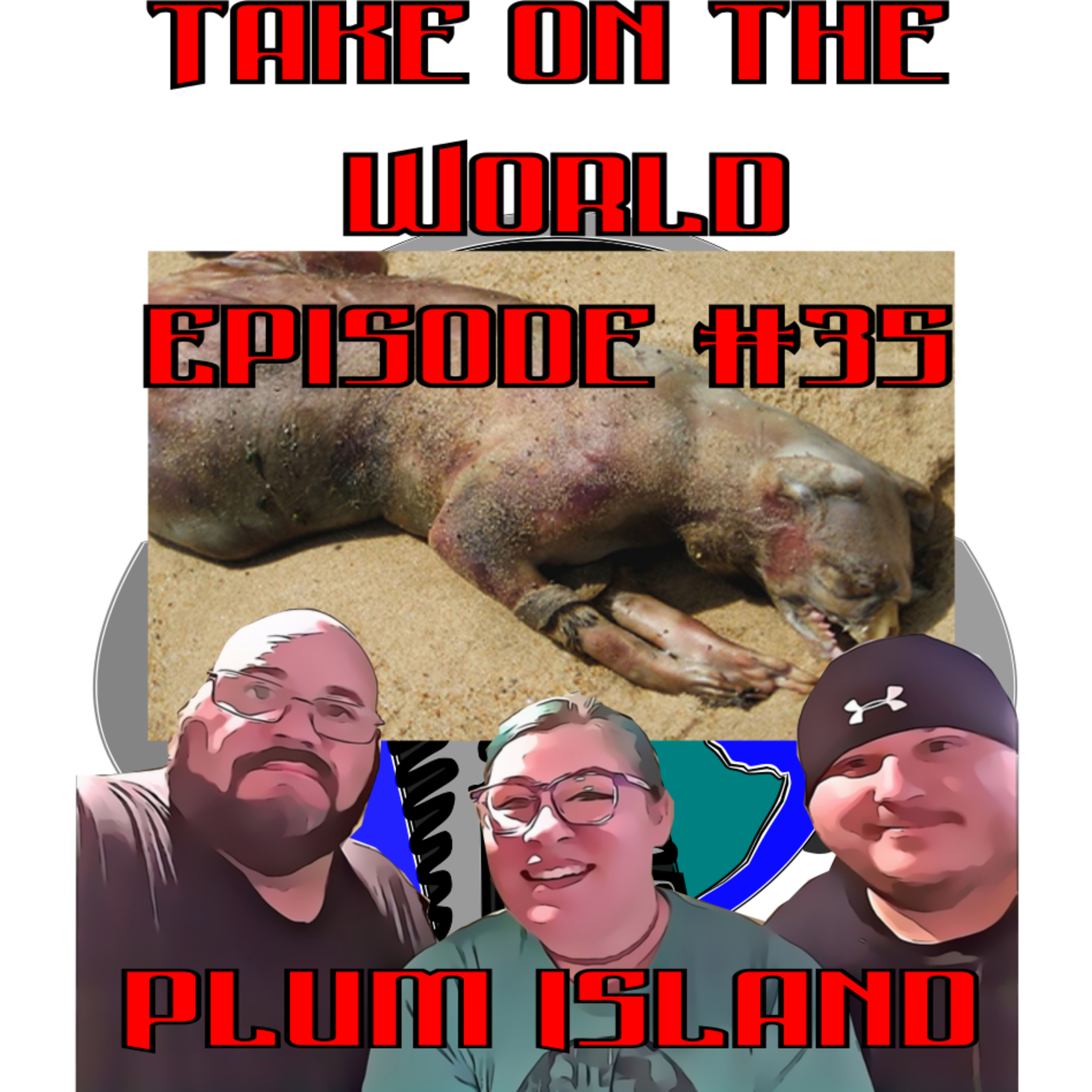 Episode #35 Take On The World of Plum Island and the Montauk Monster episode artwork