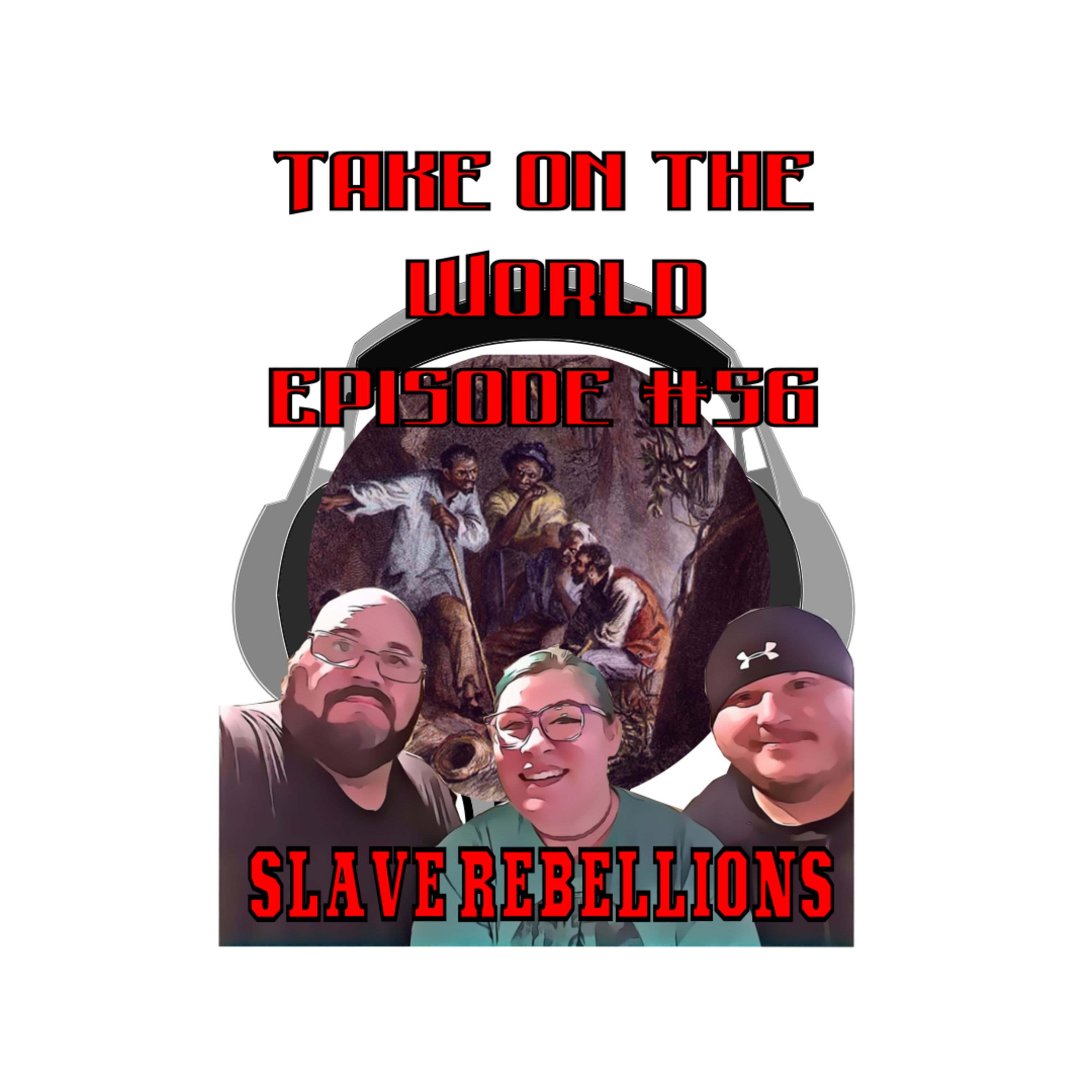 Episode #56 TOTW Slave Rebellions episode artwork