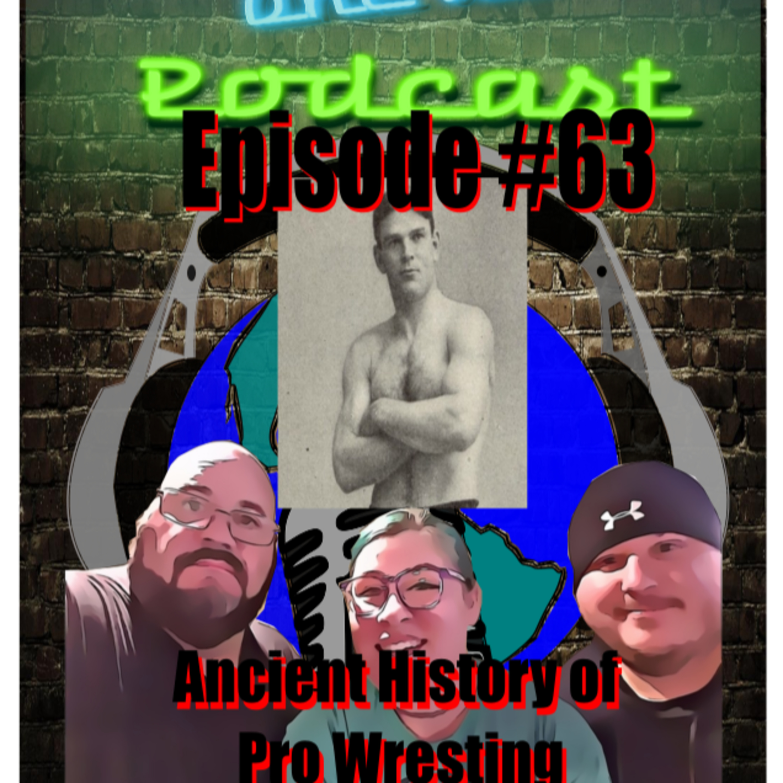 Episode #63 Take on the World The Ancient History of Pro Wrestling  episode artwork