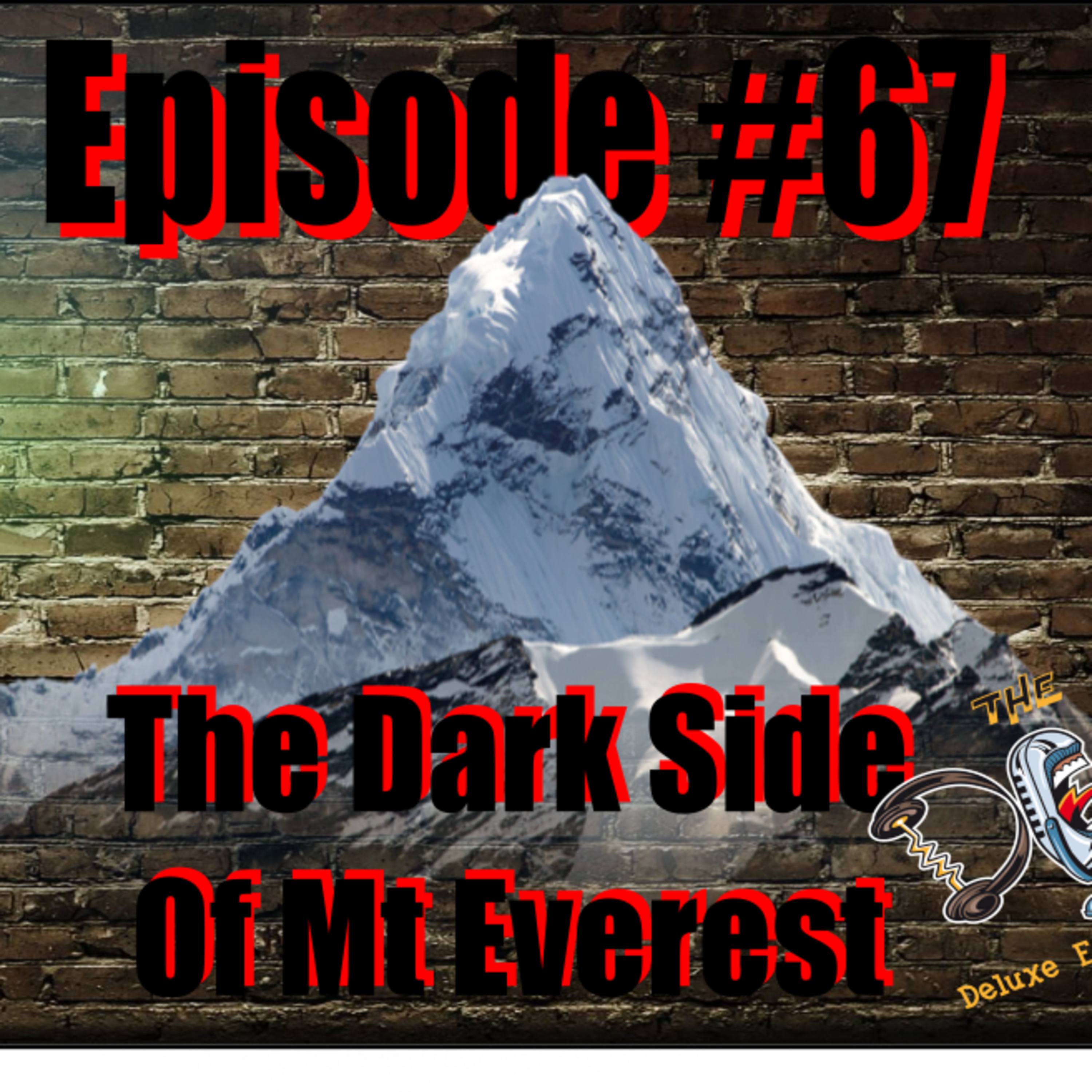 Episode #67 Take On The World The Dark Side of Mount Everest episode artwork
