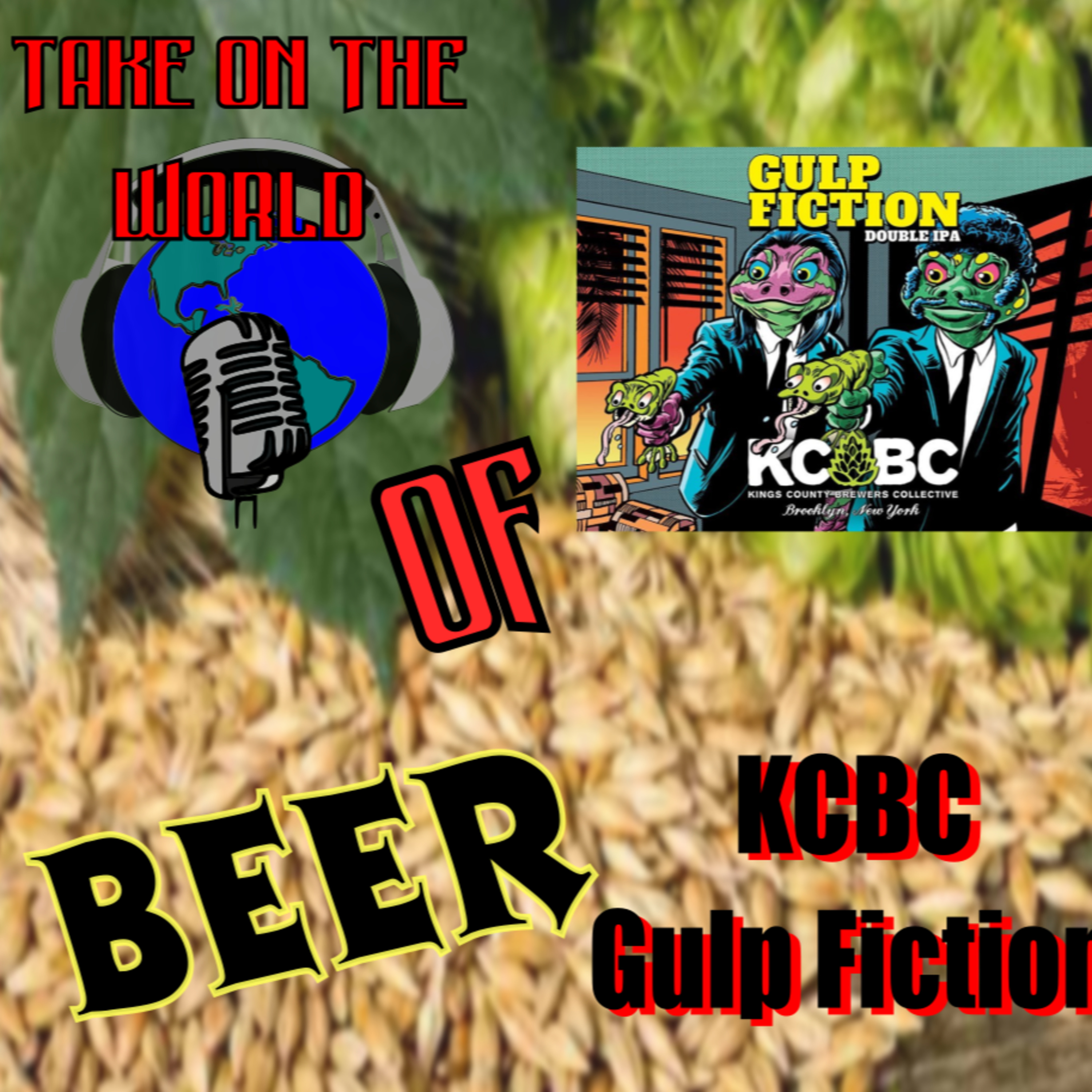 Take on the World Beer Review KCBC Gulp Fiction episode artwork