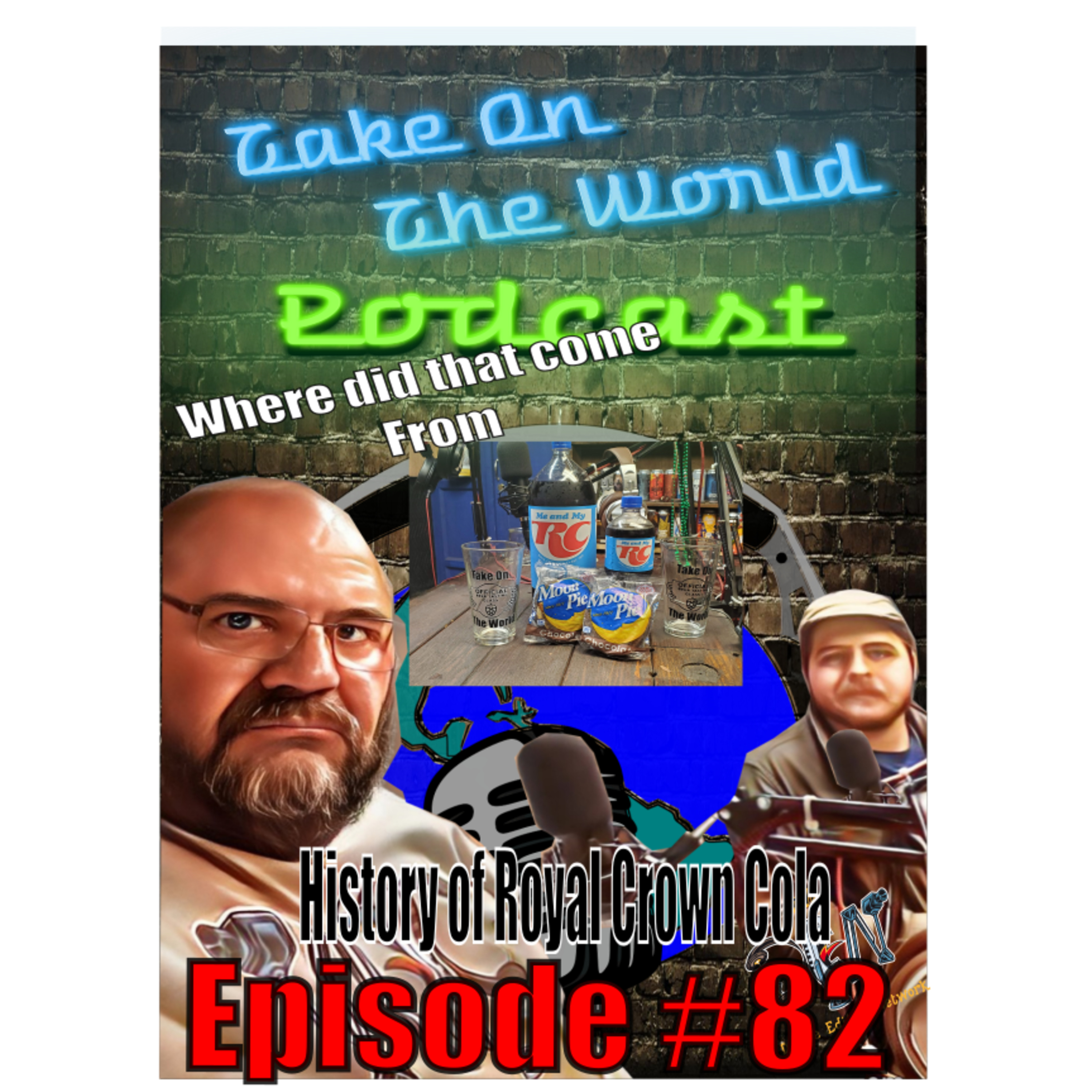 Episode #82 Take On The World History of RC Cola ... Where did that come from episode artwork