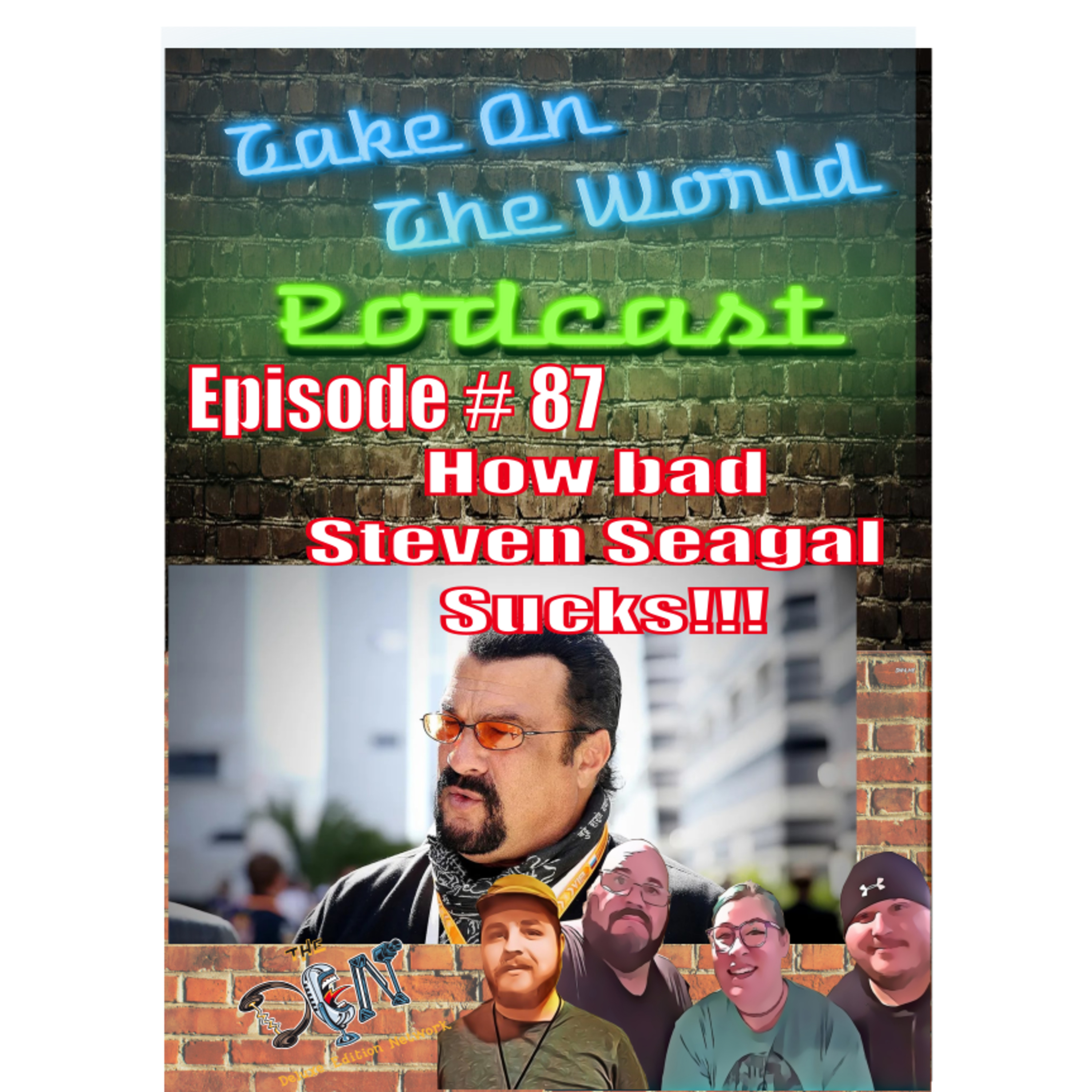 TOTW Episode #87 Just how bad Steven Seagal Sucks!!! episode artwork