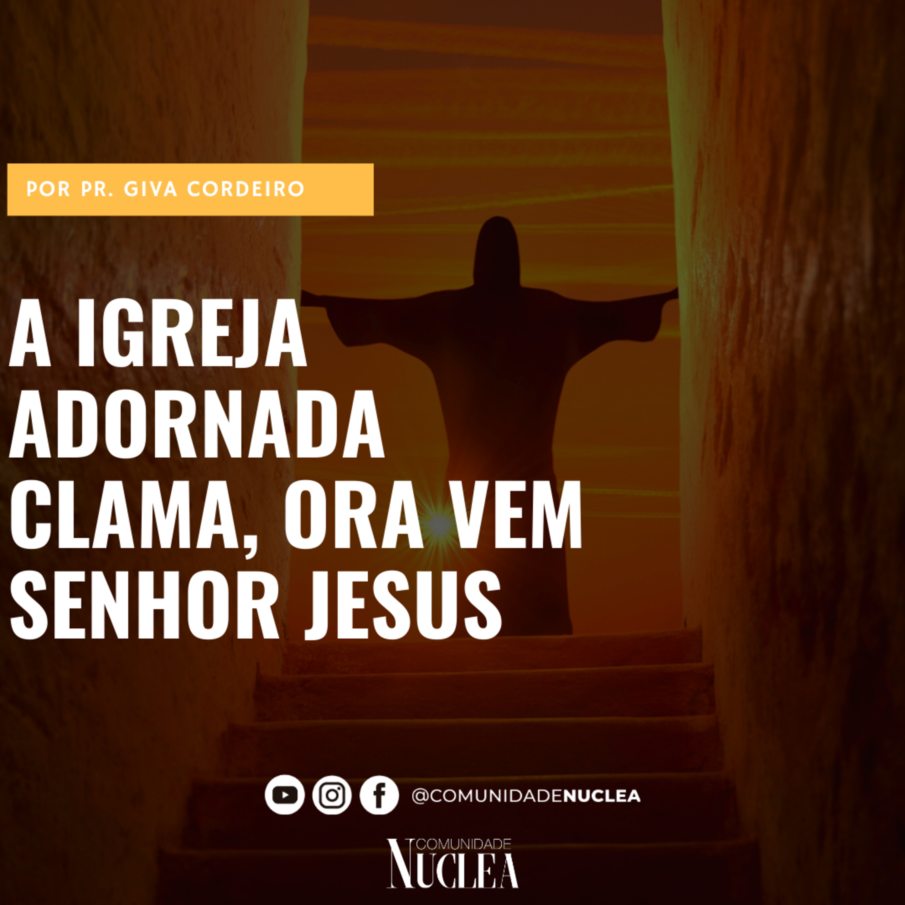 Pr. Givanildo Cordeiro - A Igreja Adornada Clama: Ora, Vem Senhor Jesus episode artwork