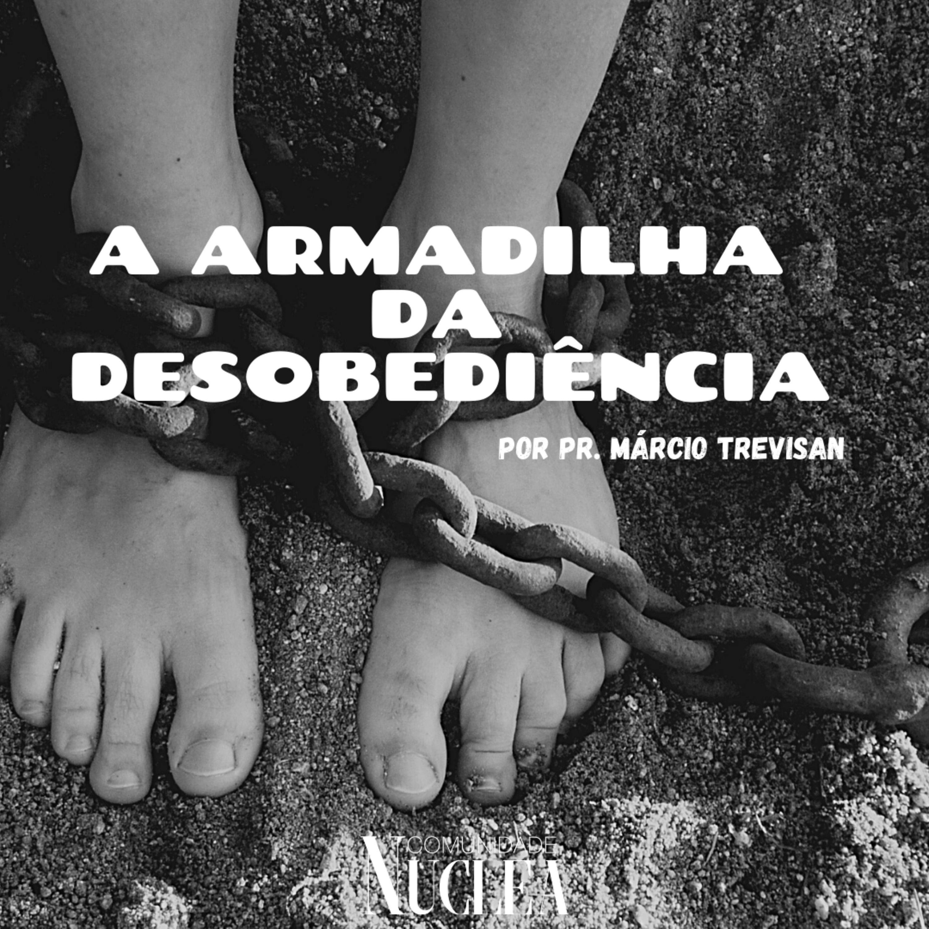 Pr. Márcio Trevisan - A armadilha da desobediência episode artwork
