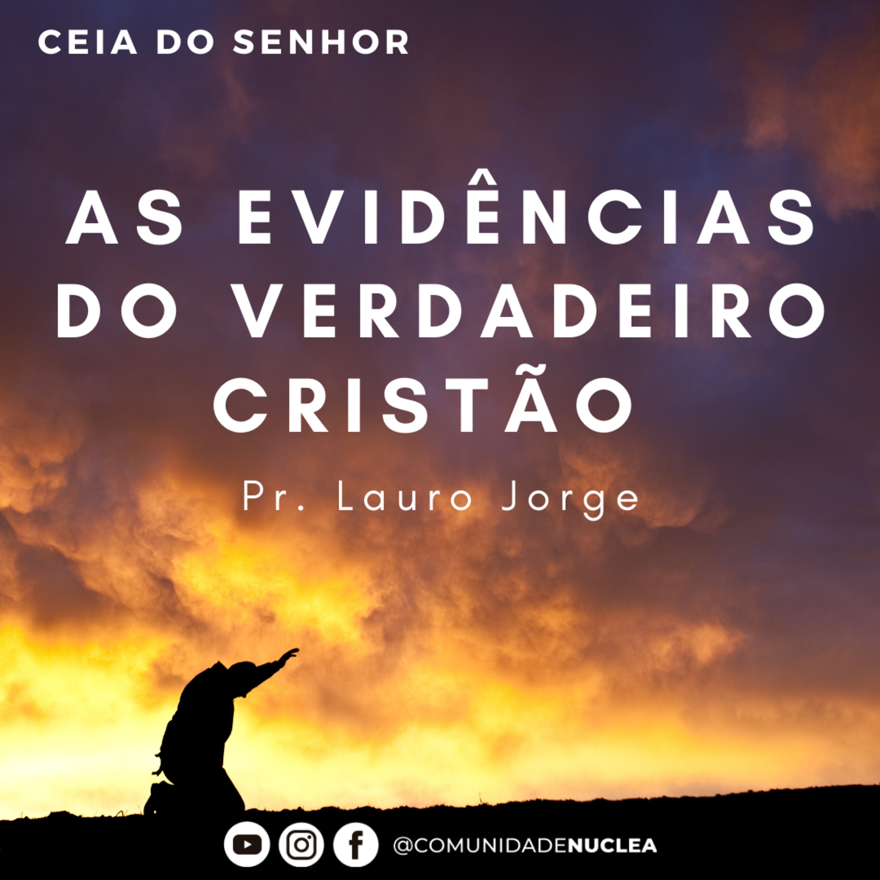 Pr. Lauro Jorge - As evidências do verdadeiro cristão - Ceia do Senhor (Manhã) episode artwork