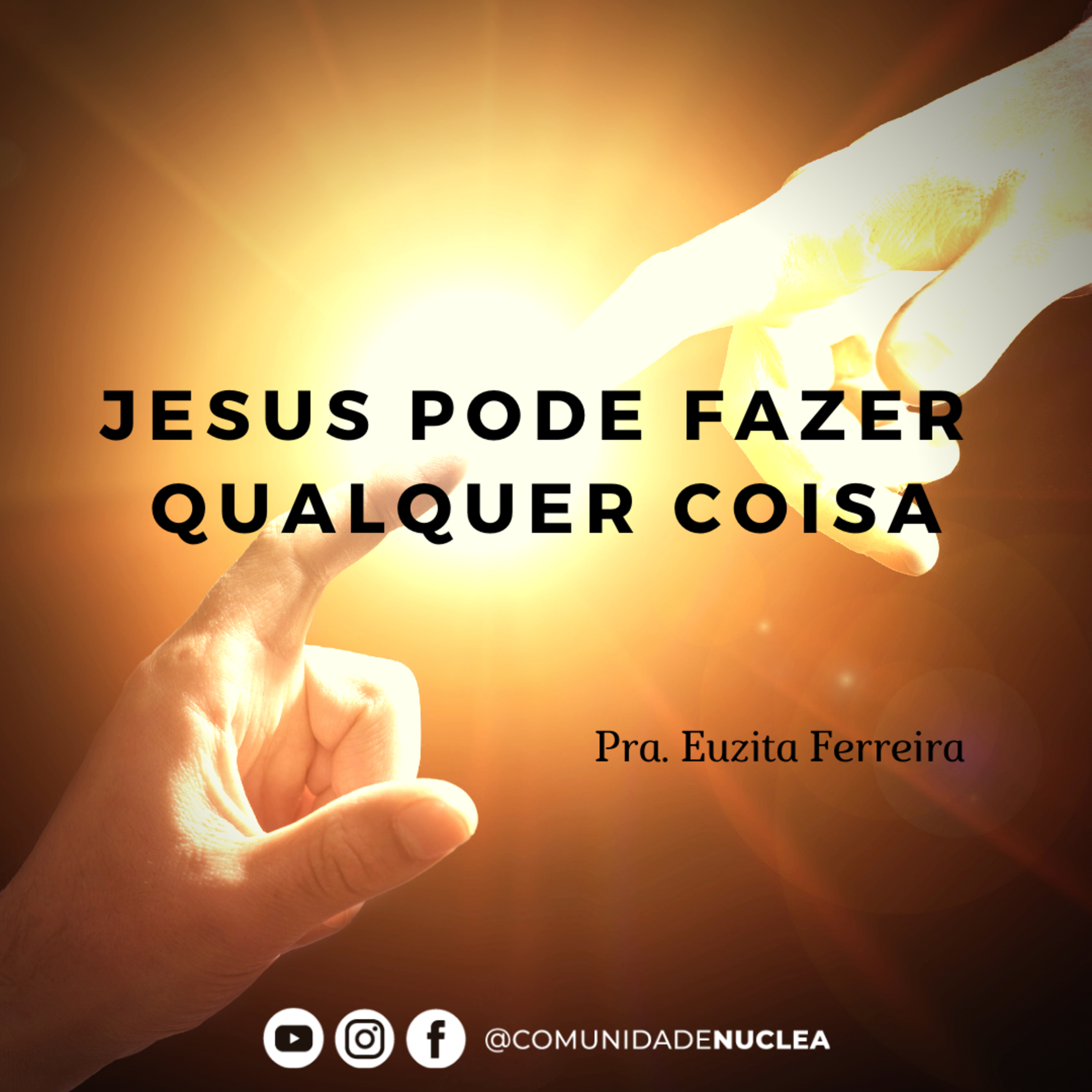 Pra. Euzita Ferreira - Jesus pode fazer qualquer coisa episode artwork