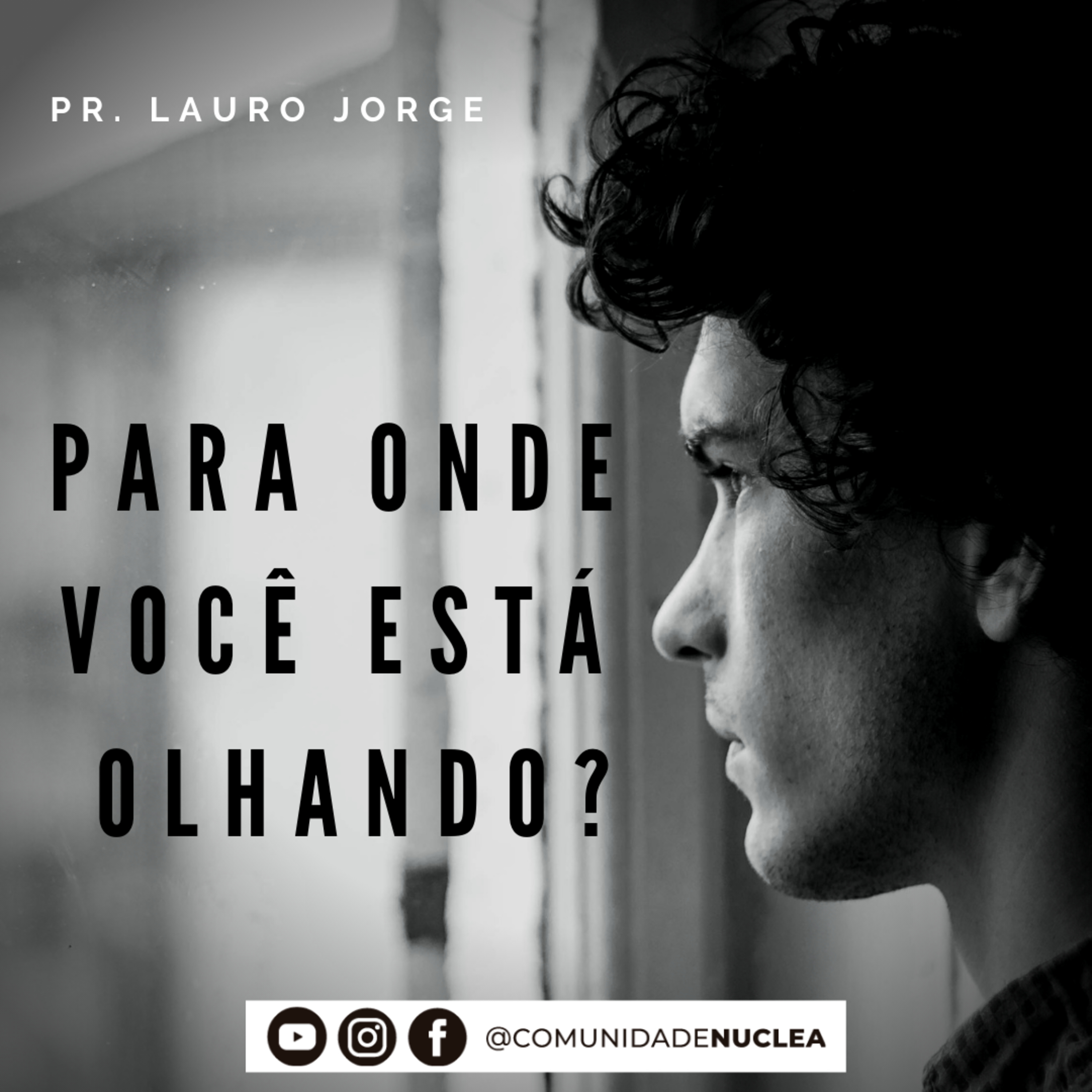 Pr. Lauro Jorge - Para onde você está olhando? episode artwork