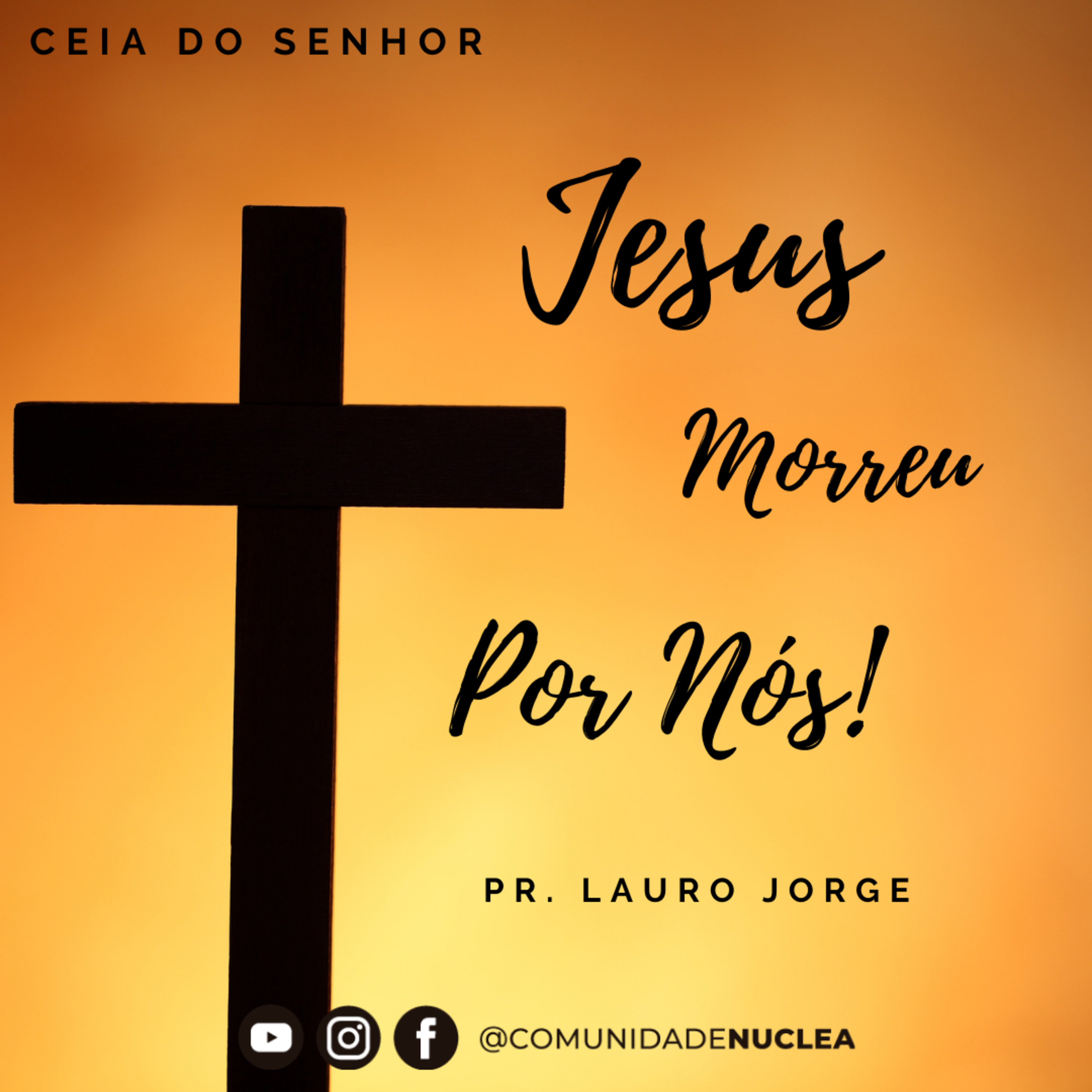 Pr. Lauro Jorge - Jesus morreu por nós! - Ceia do Senhor (Manhã) episode artwork