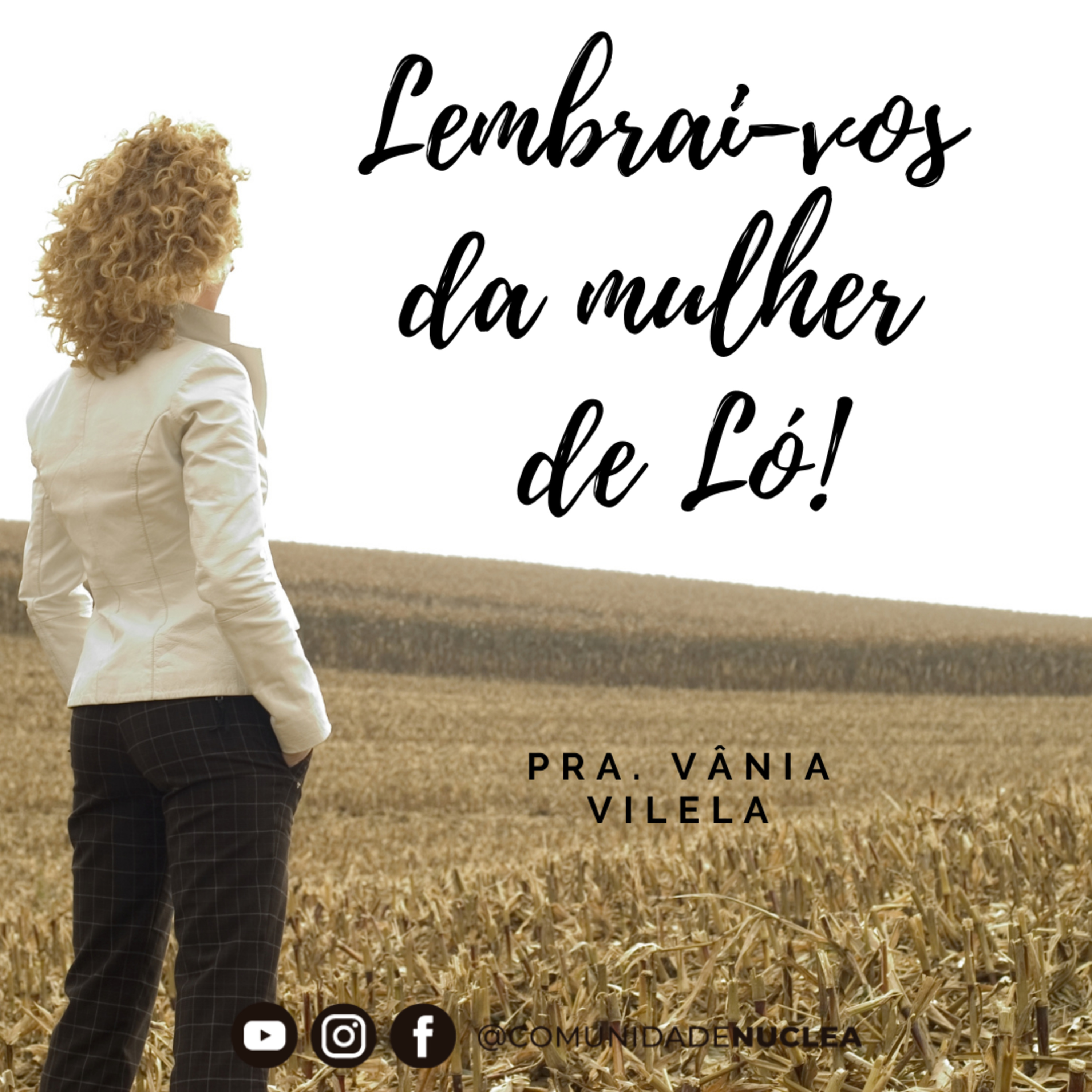 Pra. Vânia Vilela - Lembrai-vos da mulher de Ló! episode artwork