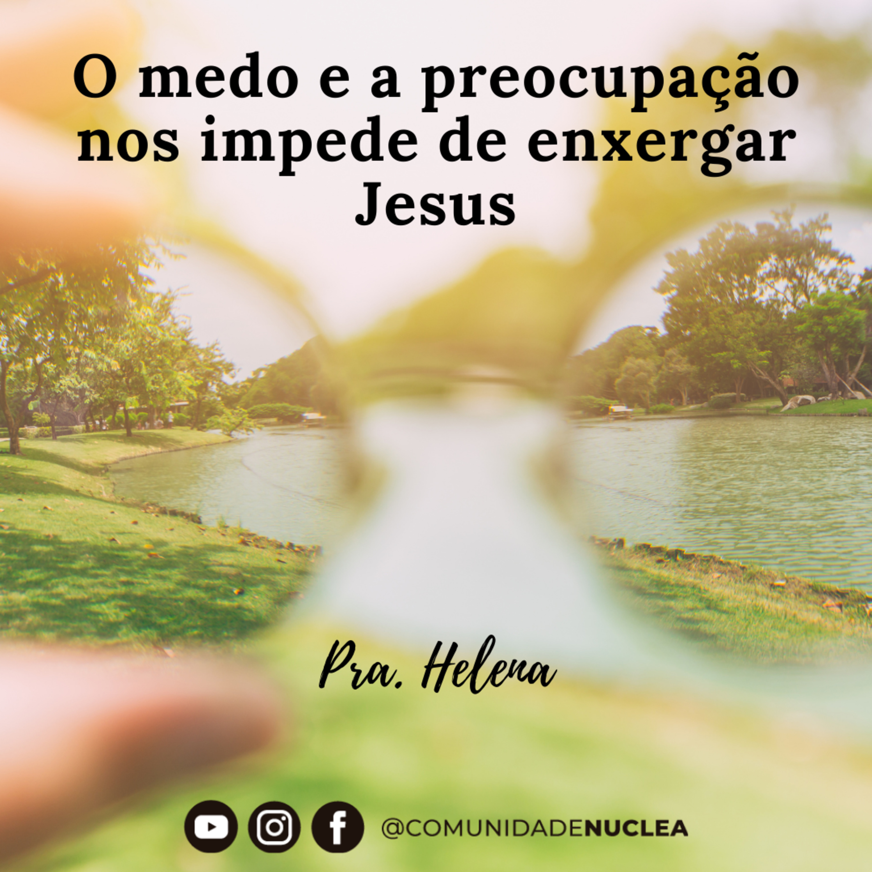 Pra. Helena - O medo e a preocupação nos impede de enxergar Jesus. episode artwork