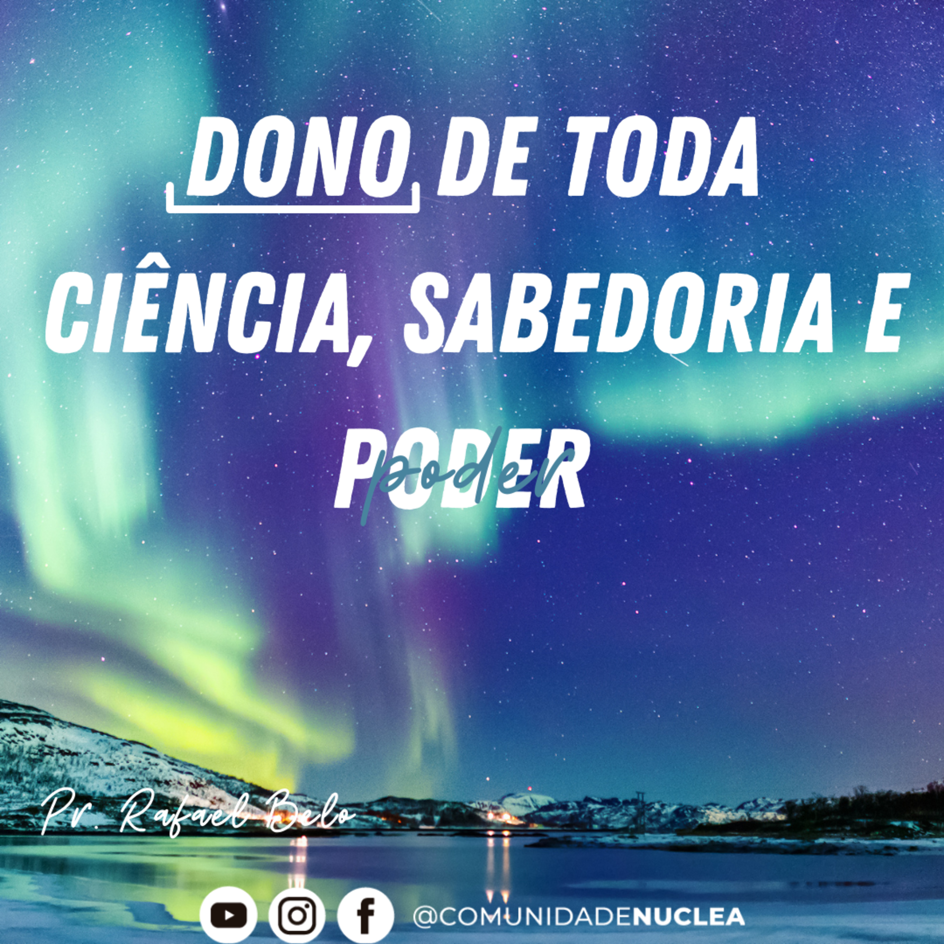 Pr. Rafael Belo - Dono de toda ciência, sabedoria e poder.  episode artwork