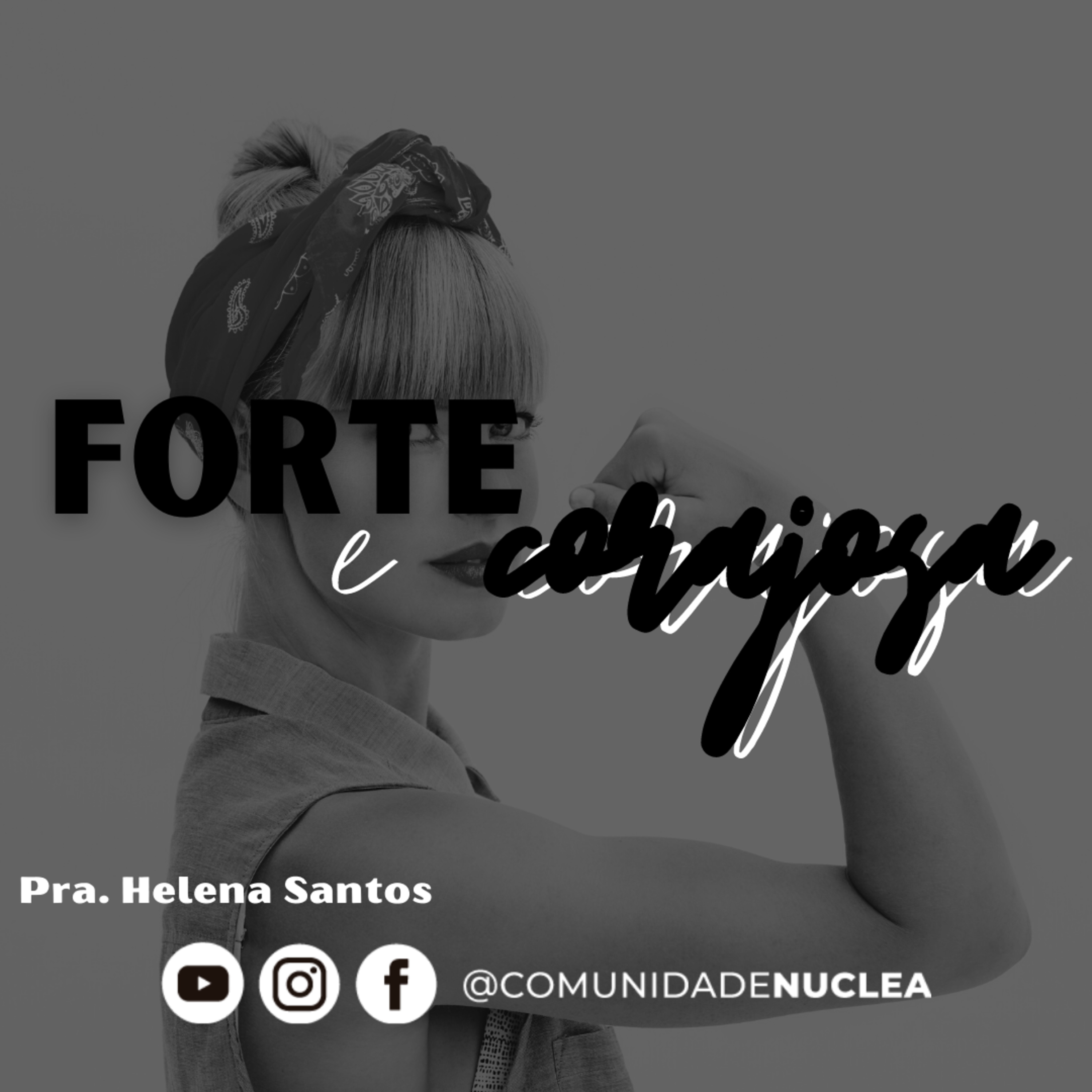 Pra. Helena Santos - Forte e Corajosa 07/04/2021. episode artwork