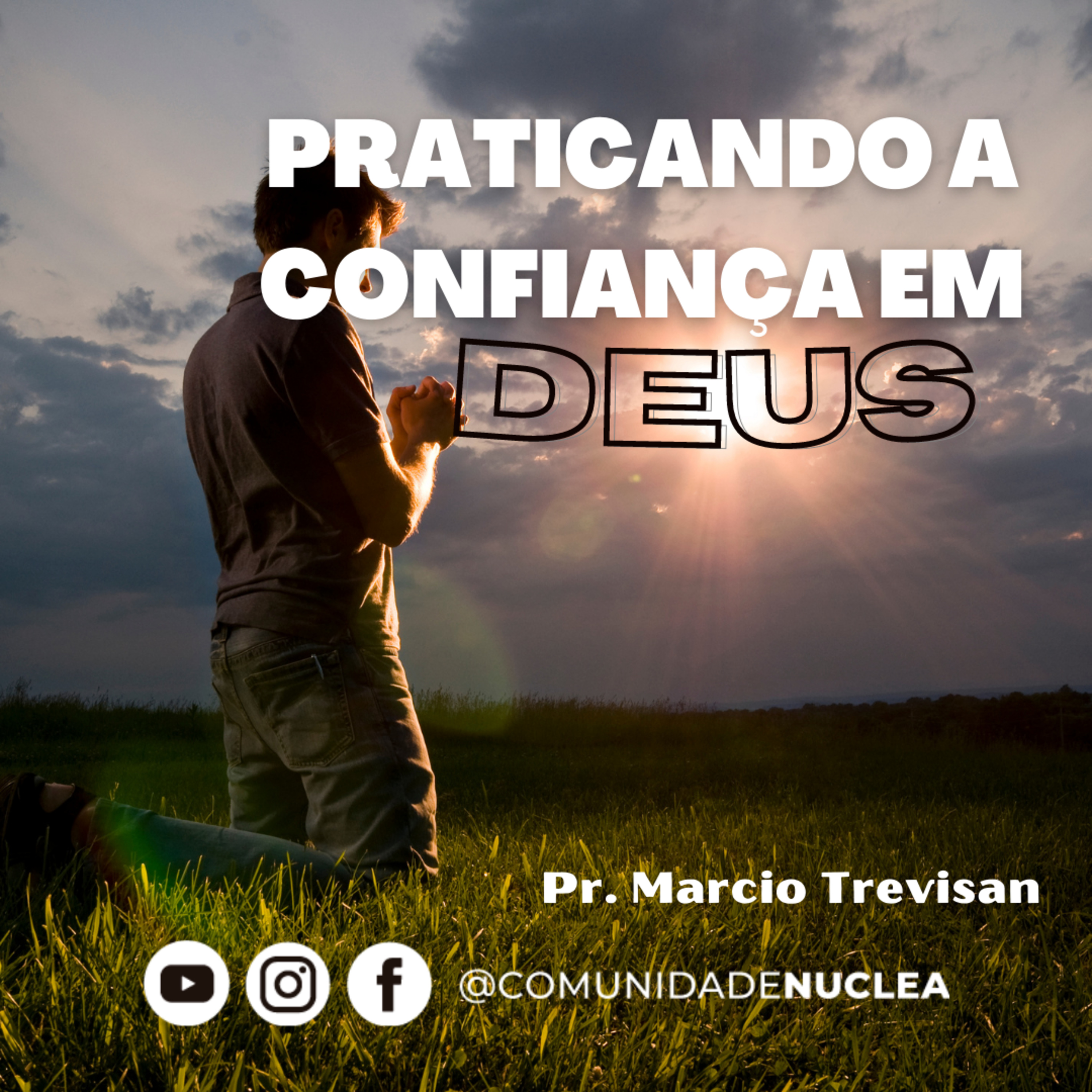Pr. Márcio Trevisan - Praticando a Confiança em Deus - 08/04/2021 episode artwork