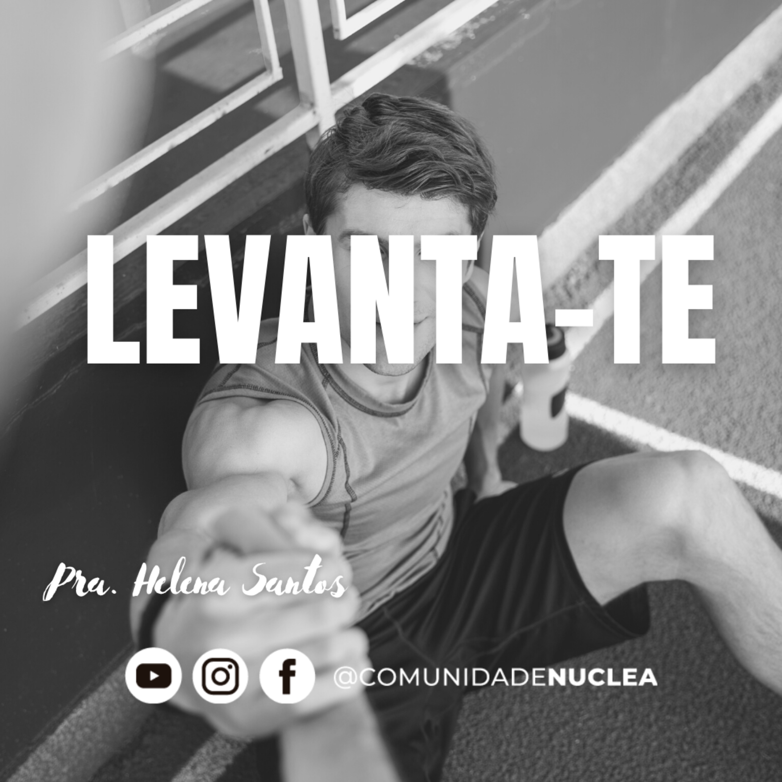 Pra. Helena Santos - Levanta-te - 12/04/2021 episode artwork