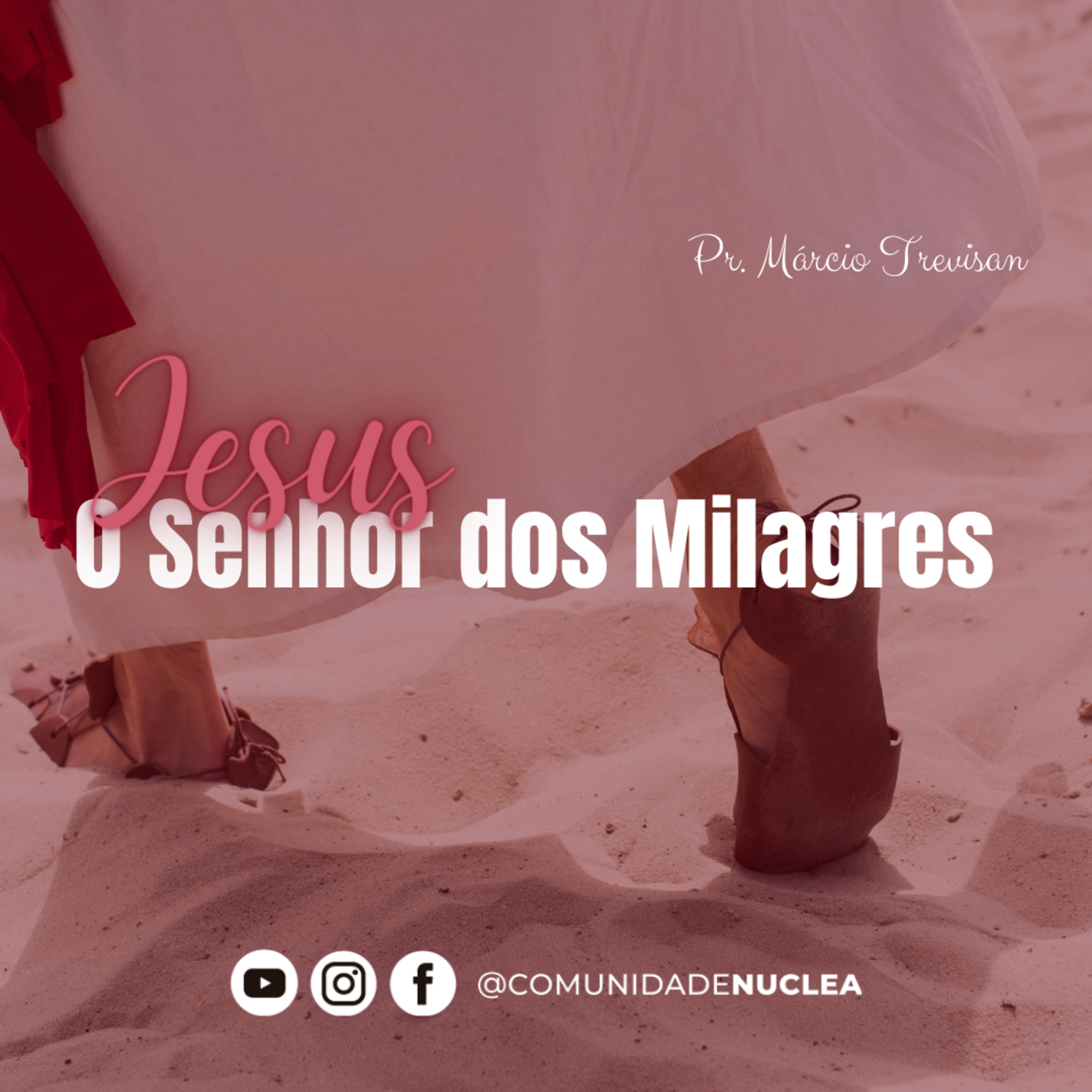 Pr. Marcio Trevisan -Jesus, o Senhor dos Milagres - 16.04.2021 episode artwork