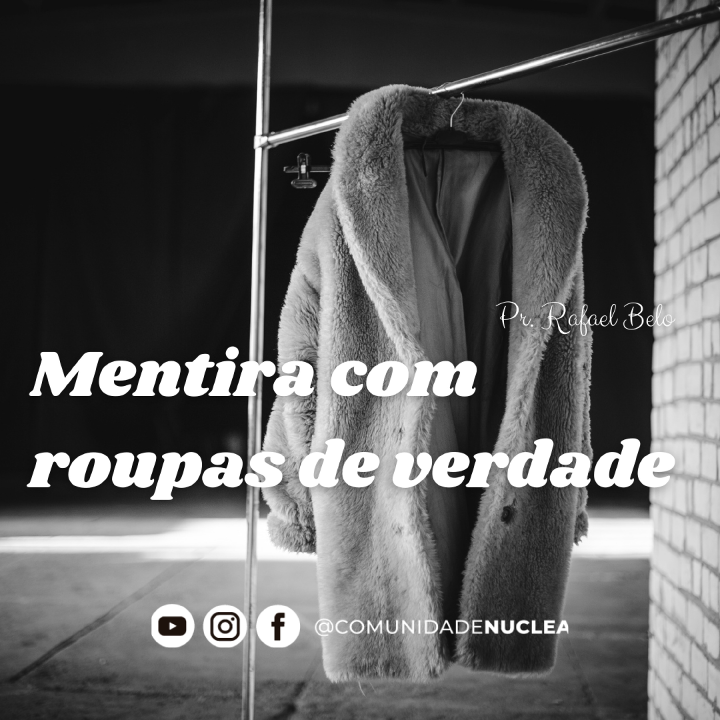 Pr. Rafael Belo - Mentira com roupas da verdade - 19.04.2021 episode artwork