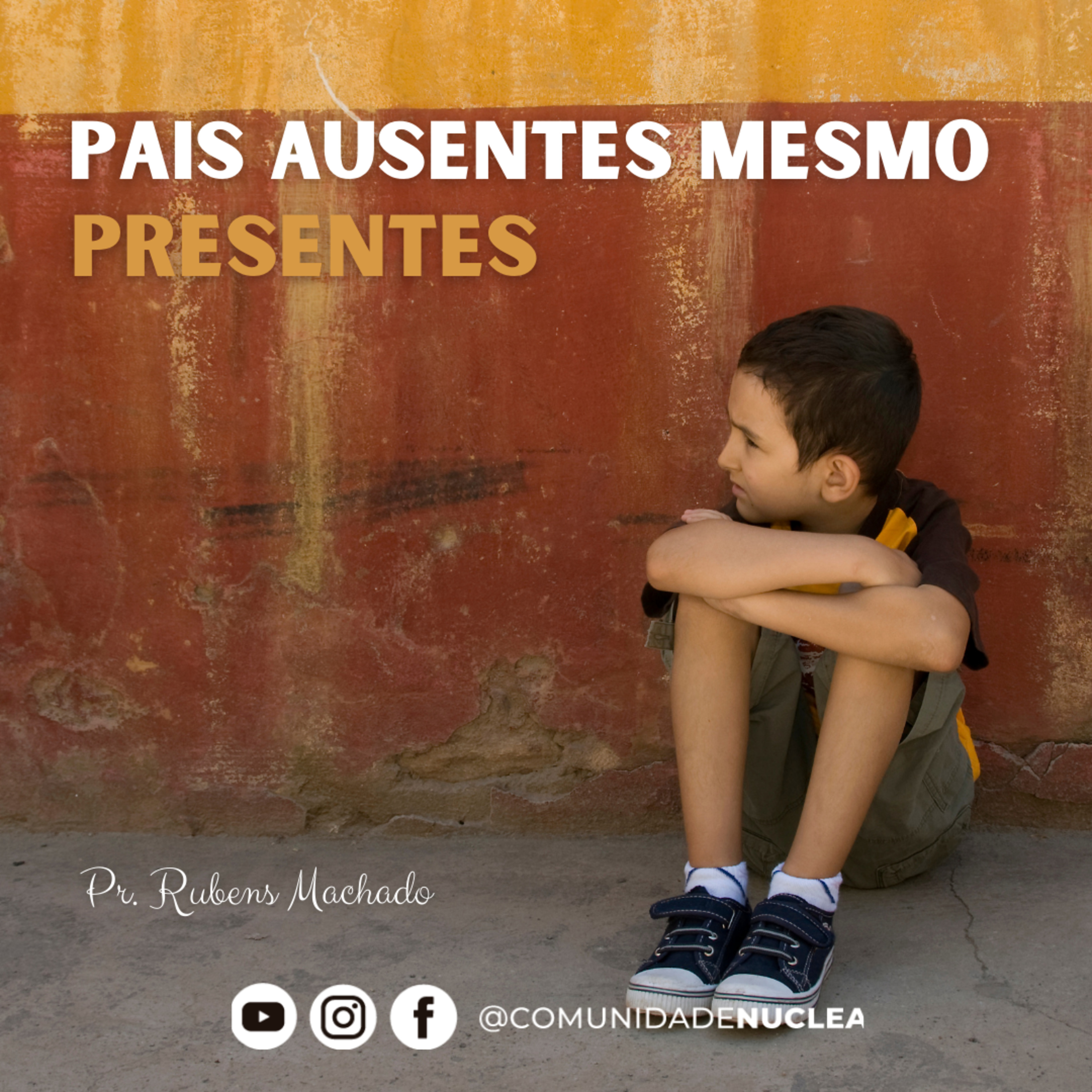 Pr. Rubens Machado - Pais ausentes, mesmo presente - 25.04.2021 episode artwork