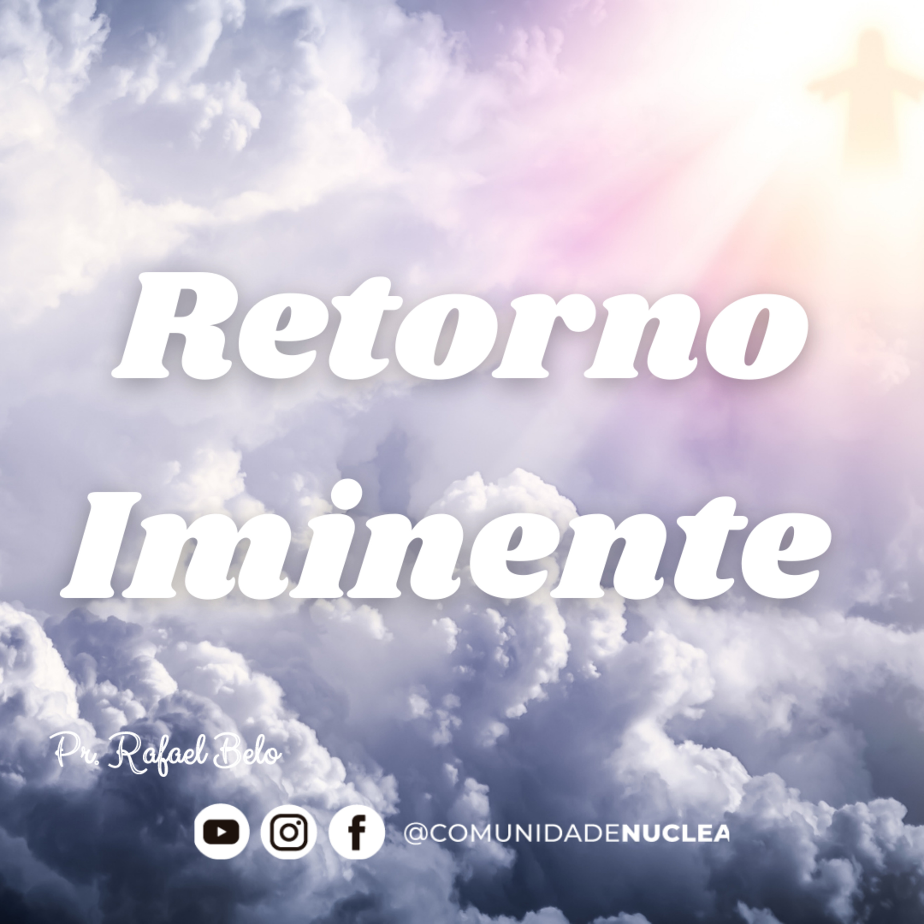 Pr. Rafael Belo - Retorno Iminente - 30.04.2021 episode artwork