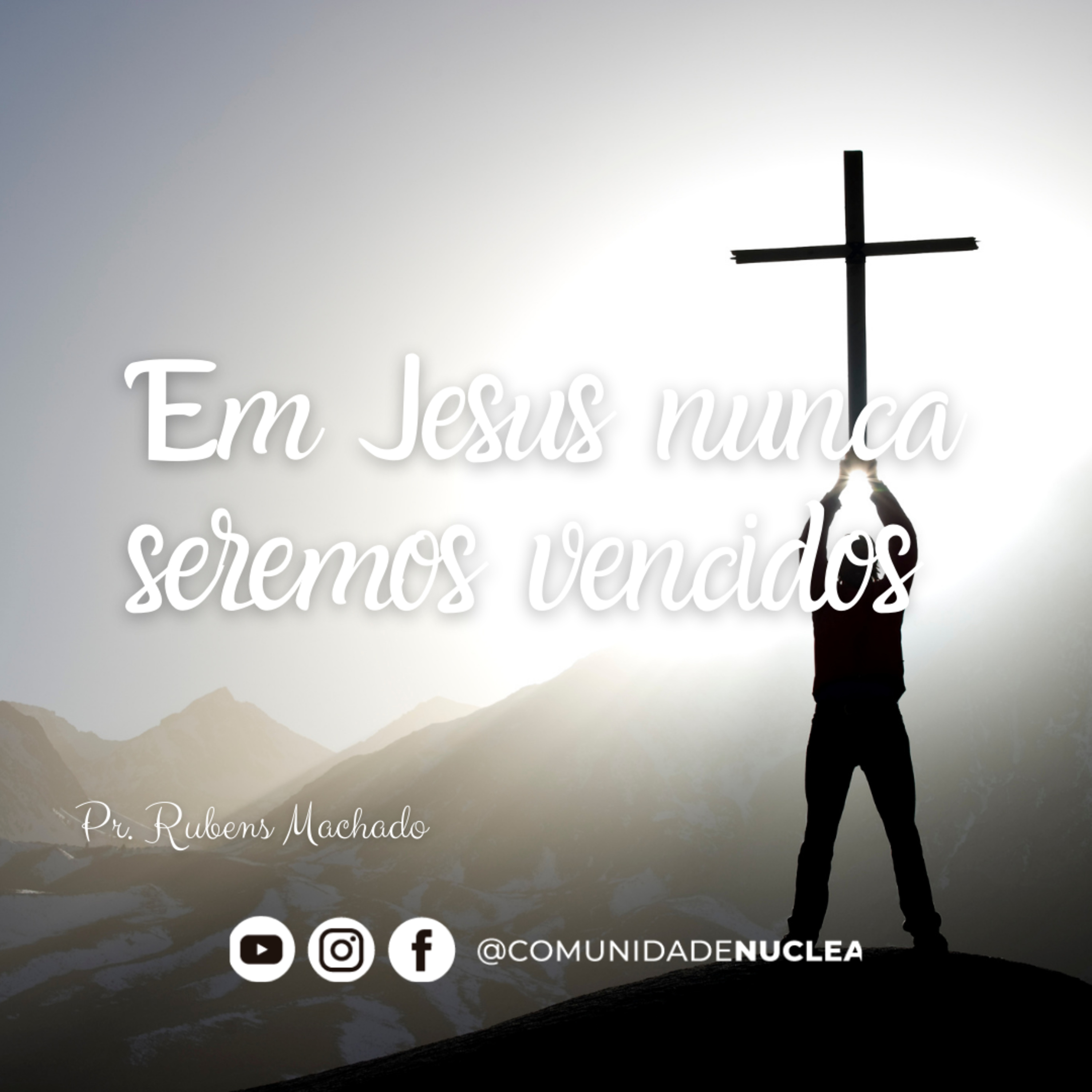 Pr. Rubens Machado - Em Jesus nunca seremos vencidos - 02.05.2021 episode artwork