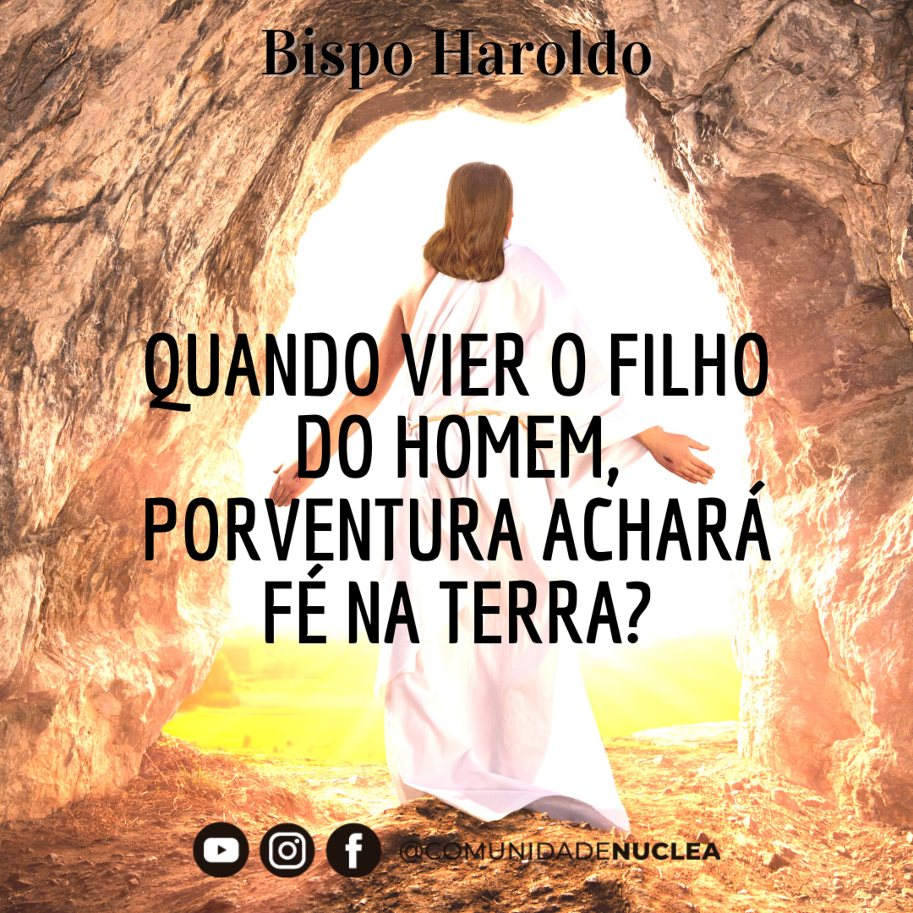 Bispo Haroldo Quissi - Quando vier o Filho do Homem, porventura achará Fé na terra? episode artwork