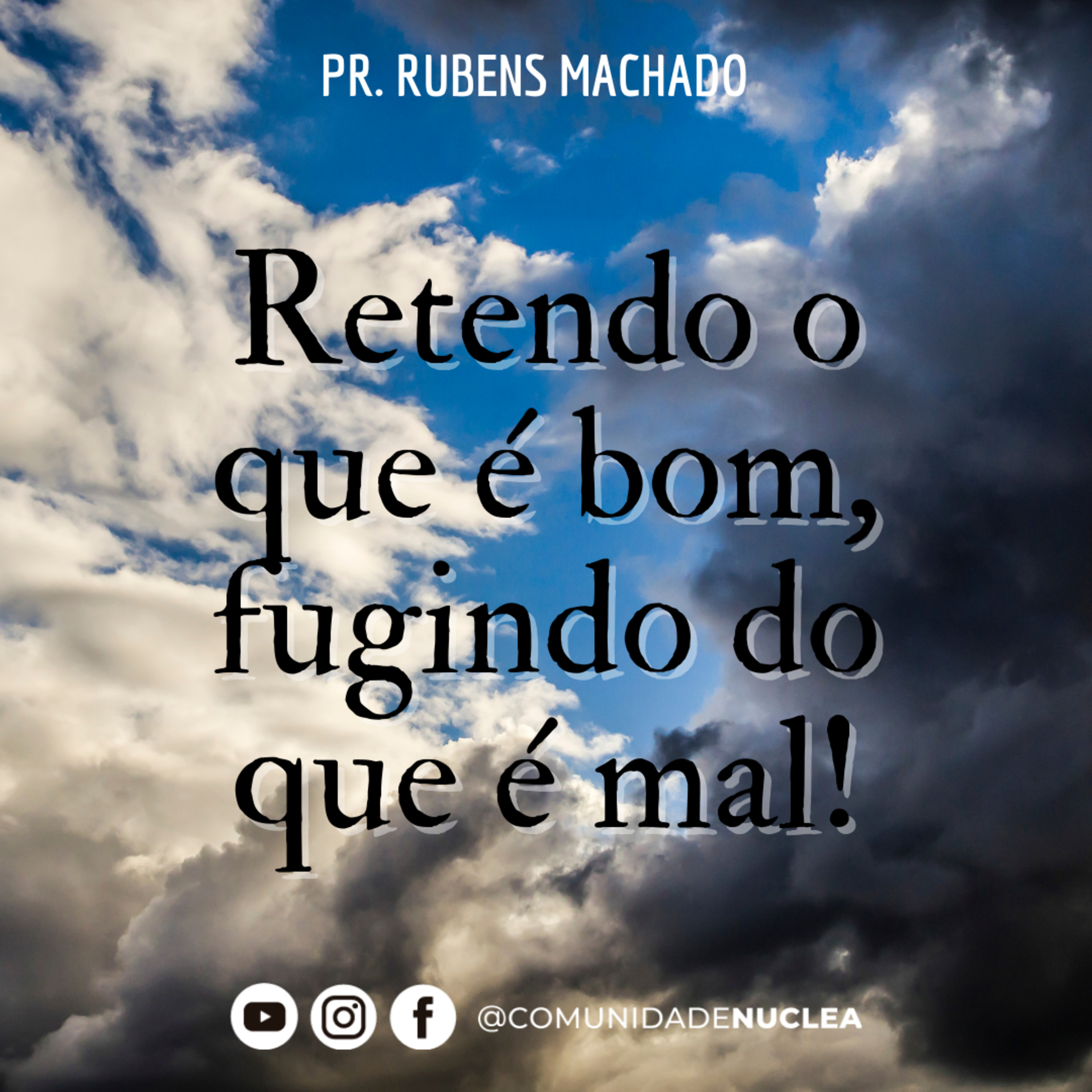 Pr. Rubens Machado - Retendo o que é bom, fugindo do que é mal. episode artwork