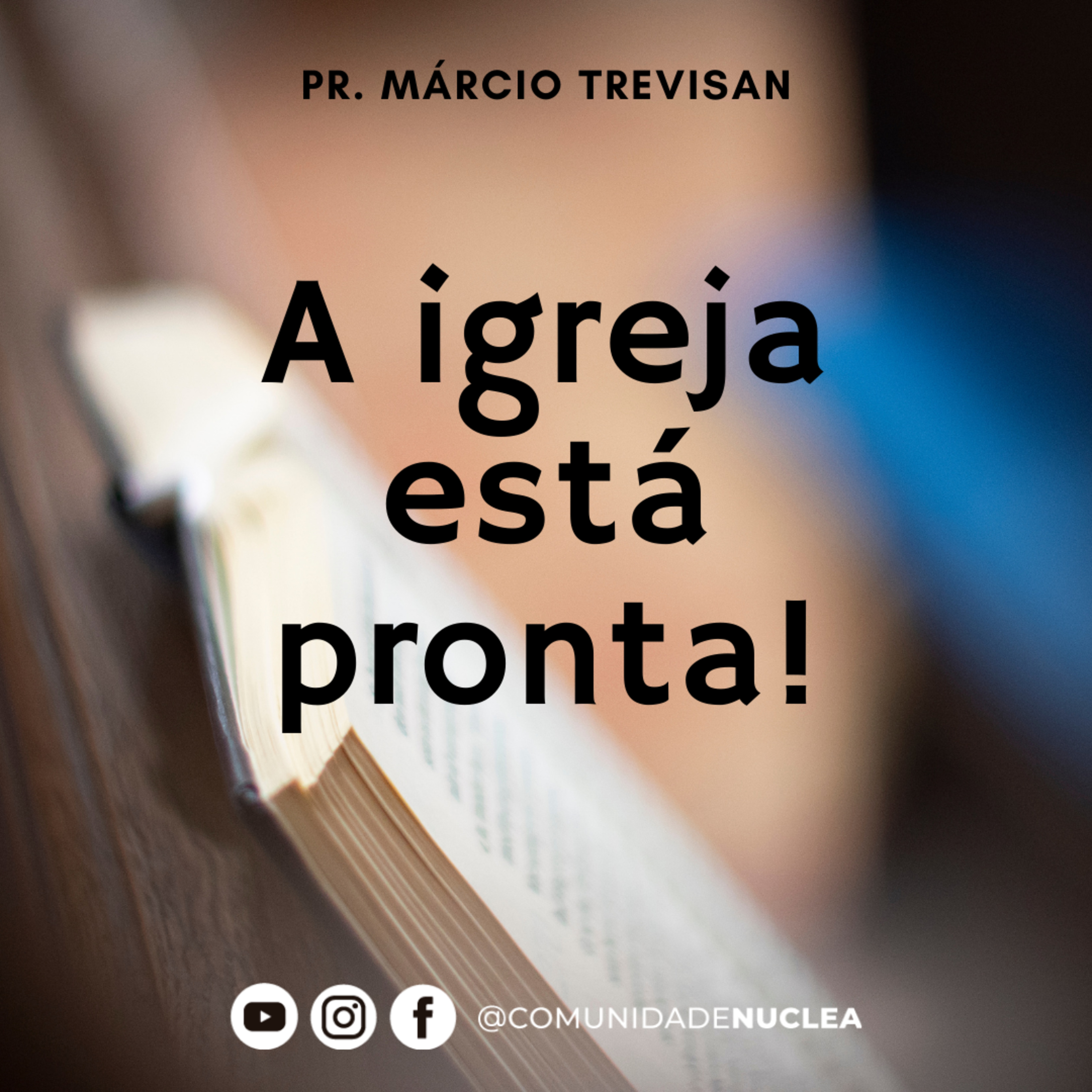 Pr. Márcio Trevisan - A igreja já está pronta! - Ceia do Senhor (Manhã) episode artwork
