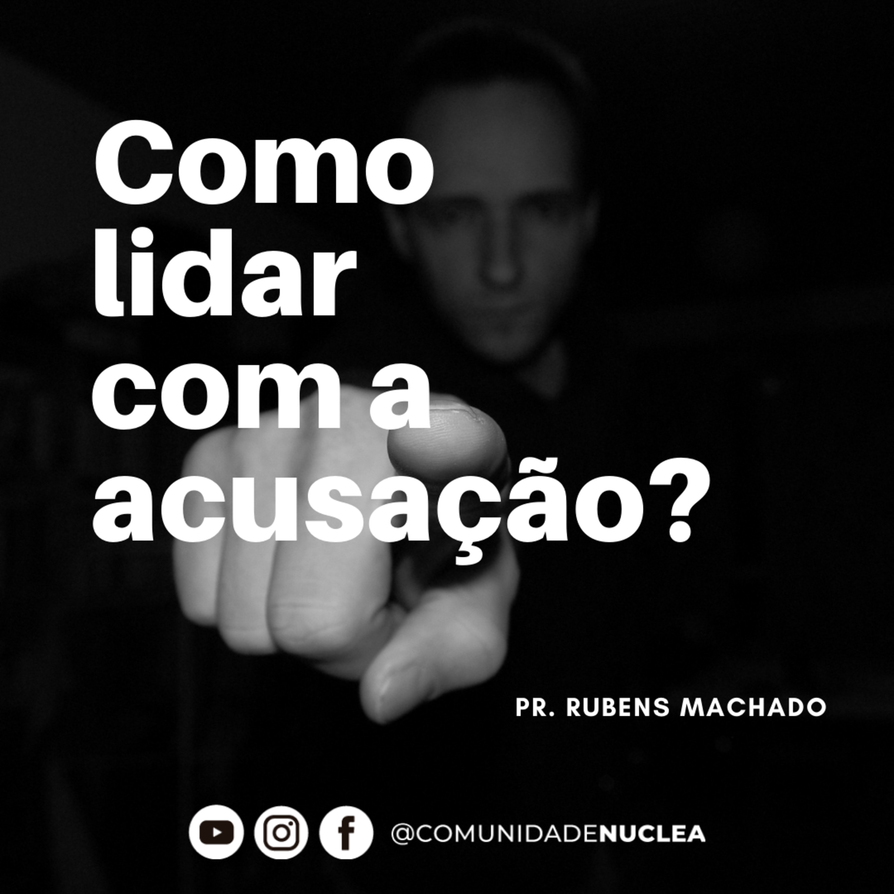 Pr. Rubens Machado - Como lidar com a acusação. episode artwork