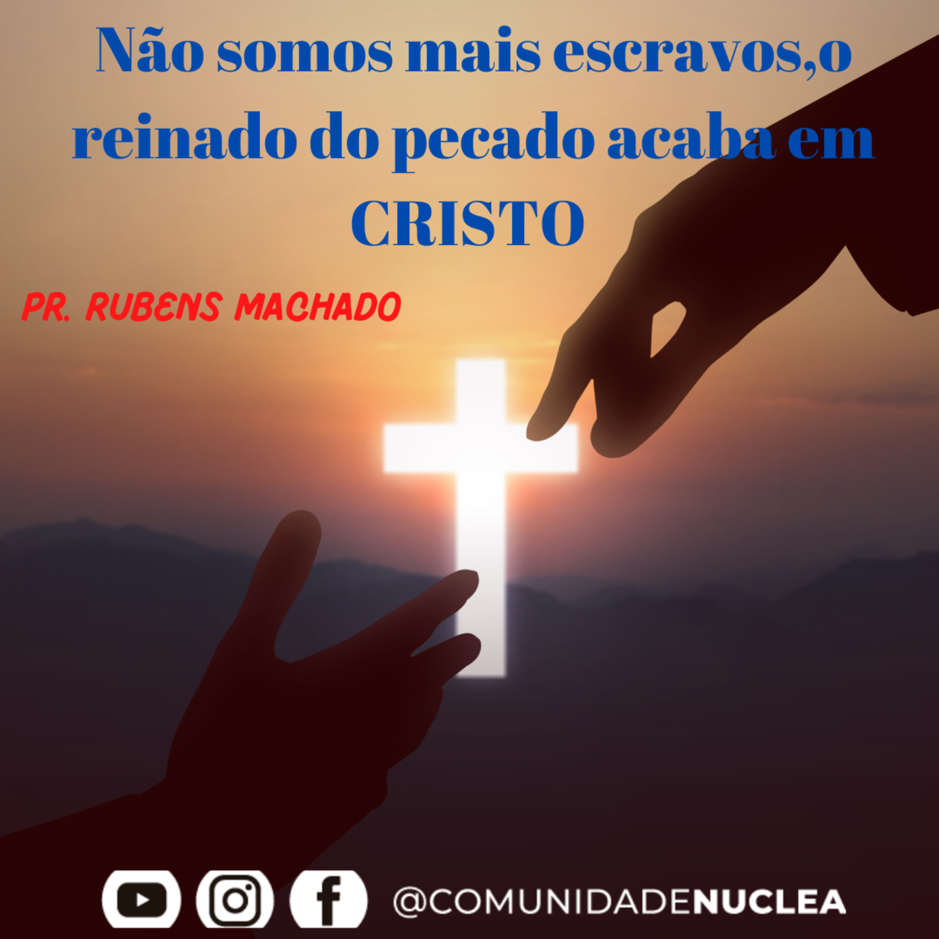 Pr. Rubens machado - Não somos mais escravos, o reinado do pecado acaba em CRISTO!  episode artwork