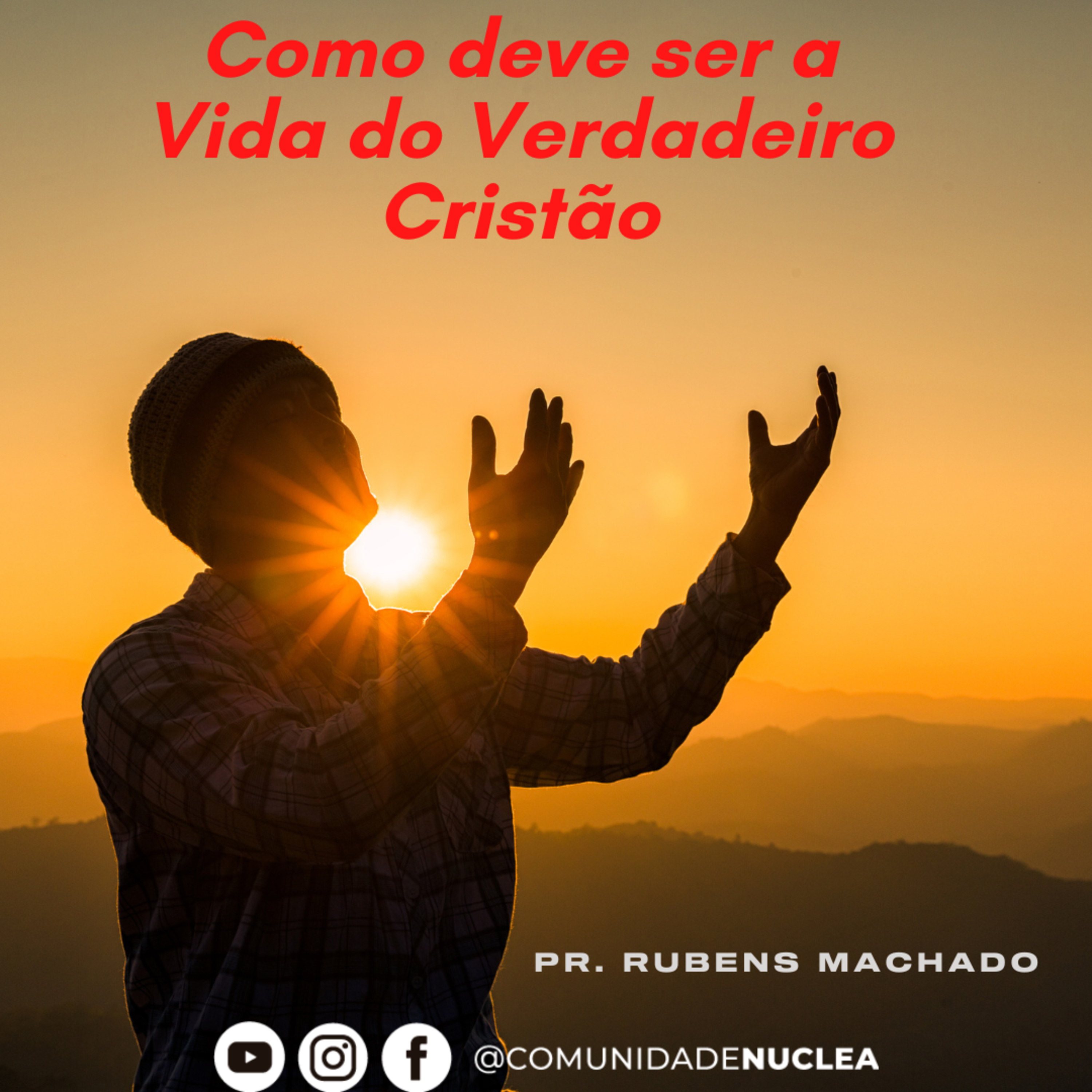 Pr. Rubens Machado - Como deve ser a Vida de um Verdadeiro Cristão  episode artwork