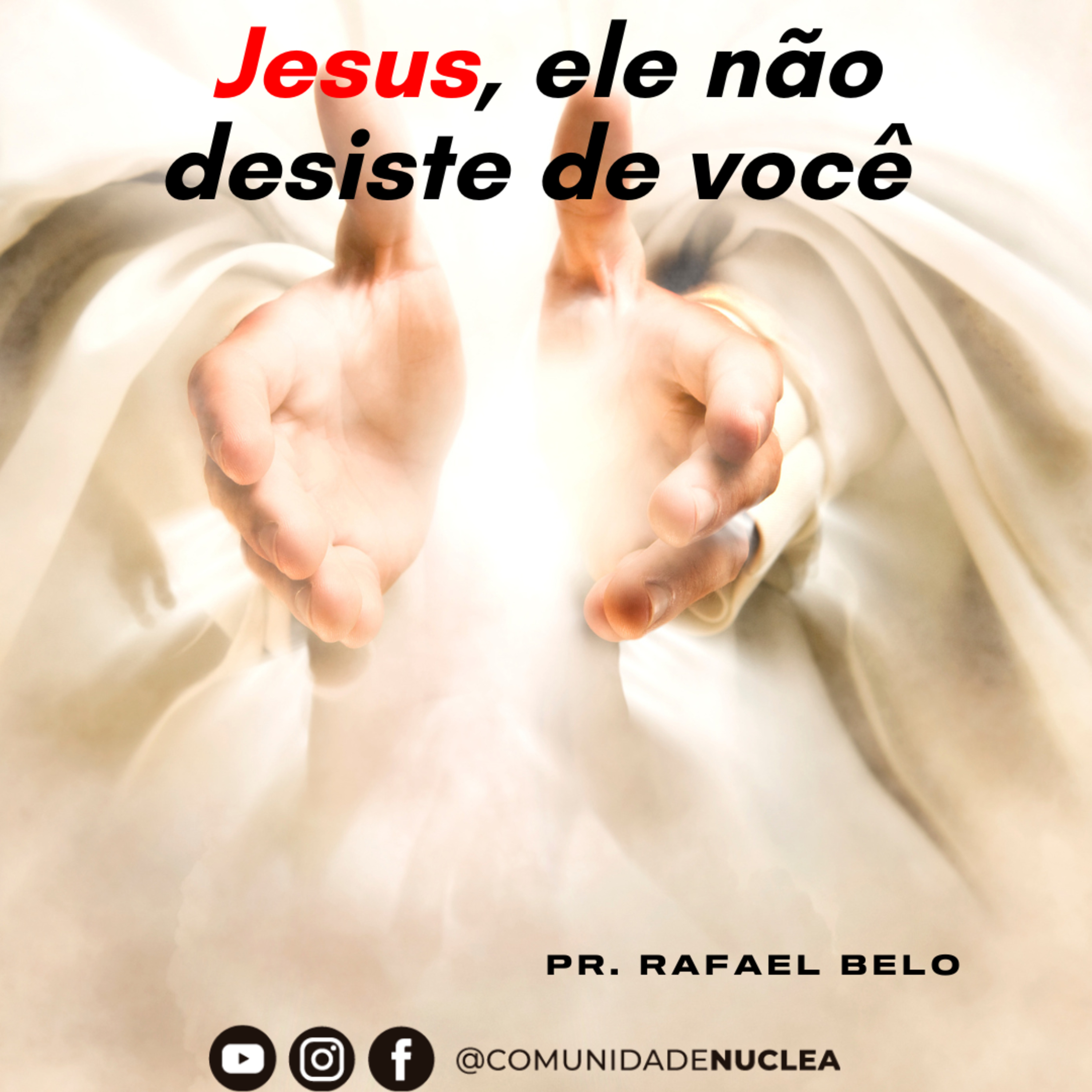 Pr. Rafael Belo - Jesus, Ele não desiste de você  episode artwork