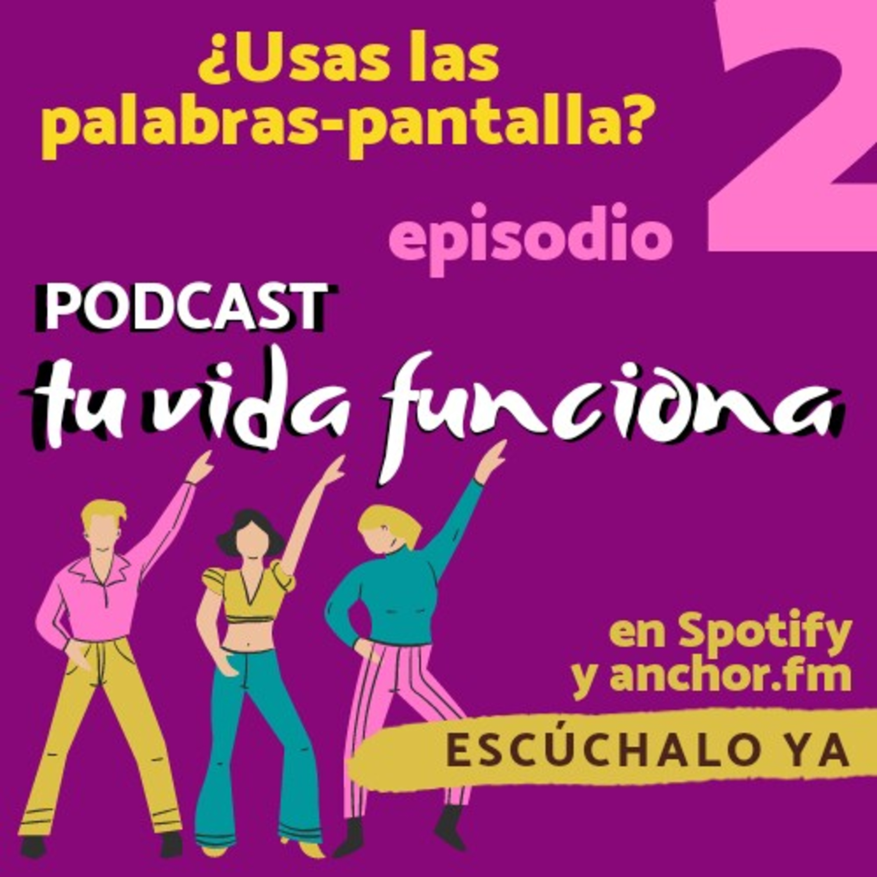 Ep 2: ¿Usas las palabras-pantalla? episode artwork