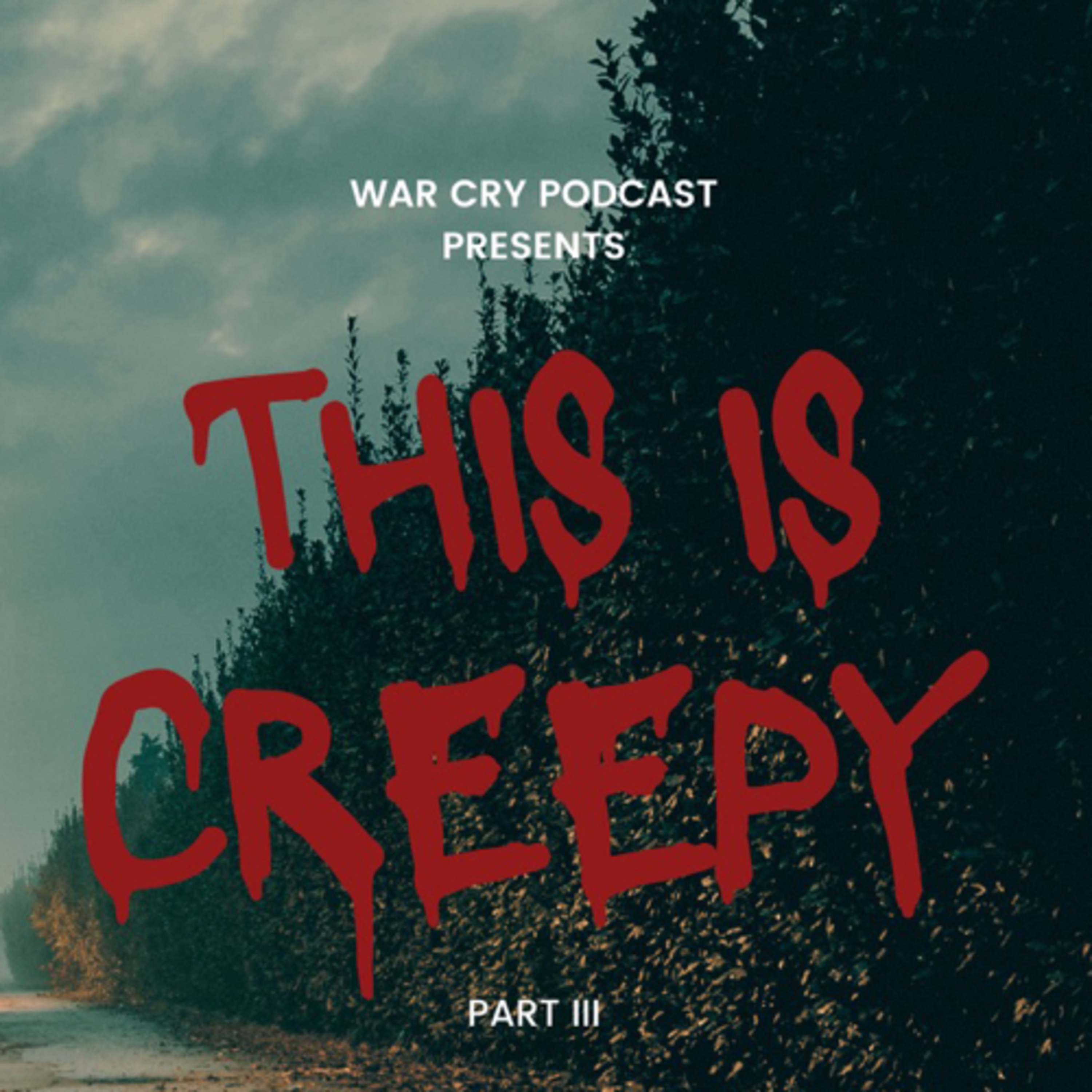 Episode 36: This Is Creepy Part III episode artwork