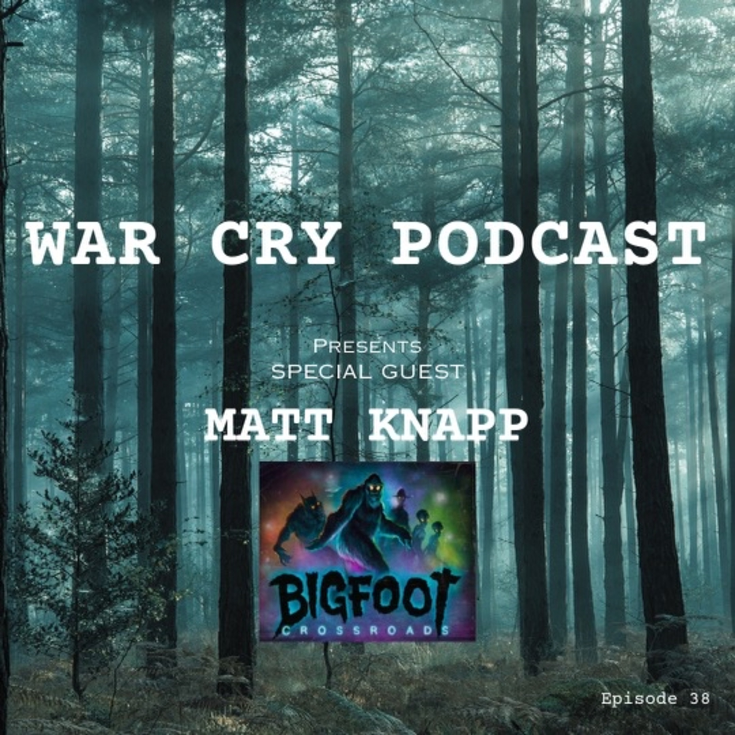 Episode 38: Matt from Bigfoot Crossroads episode artwork