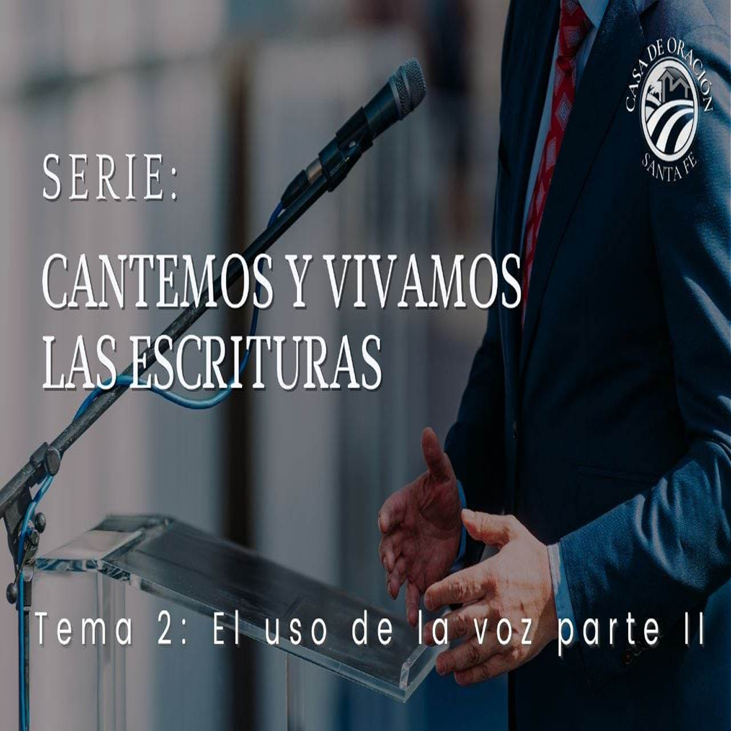 SERIE: CANTEMOS Y VIVAMOS LAS ESCRITURAS | TEMA: HABLAR; EL USO DE LA VOZ 2 | CHUY GARCIA 1 DE FEB 2023 episode artwork