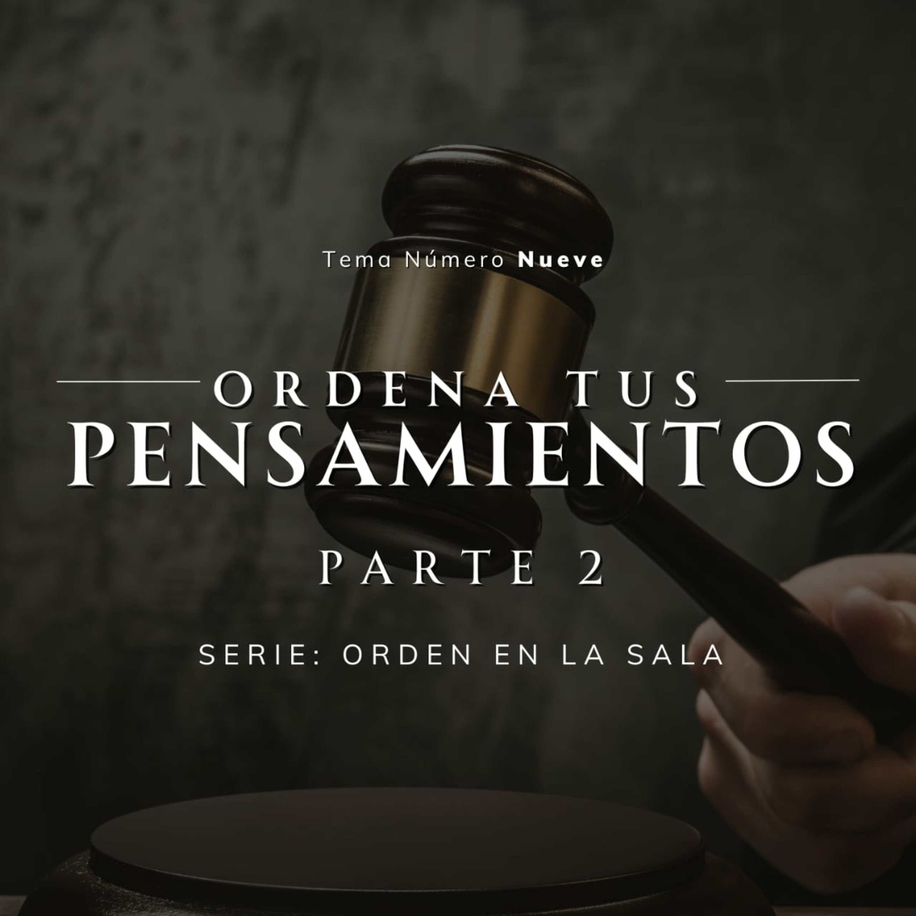 SERIE ORDENA TU CASA TEMA: ORDENA TUS PENSAMIENTOS PTE. 2 | CHUY GARCIA | FEB 21 2024 episode artwork