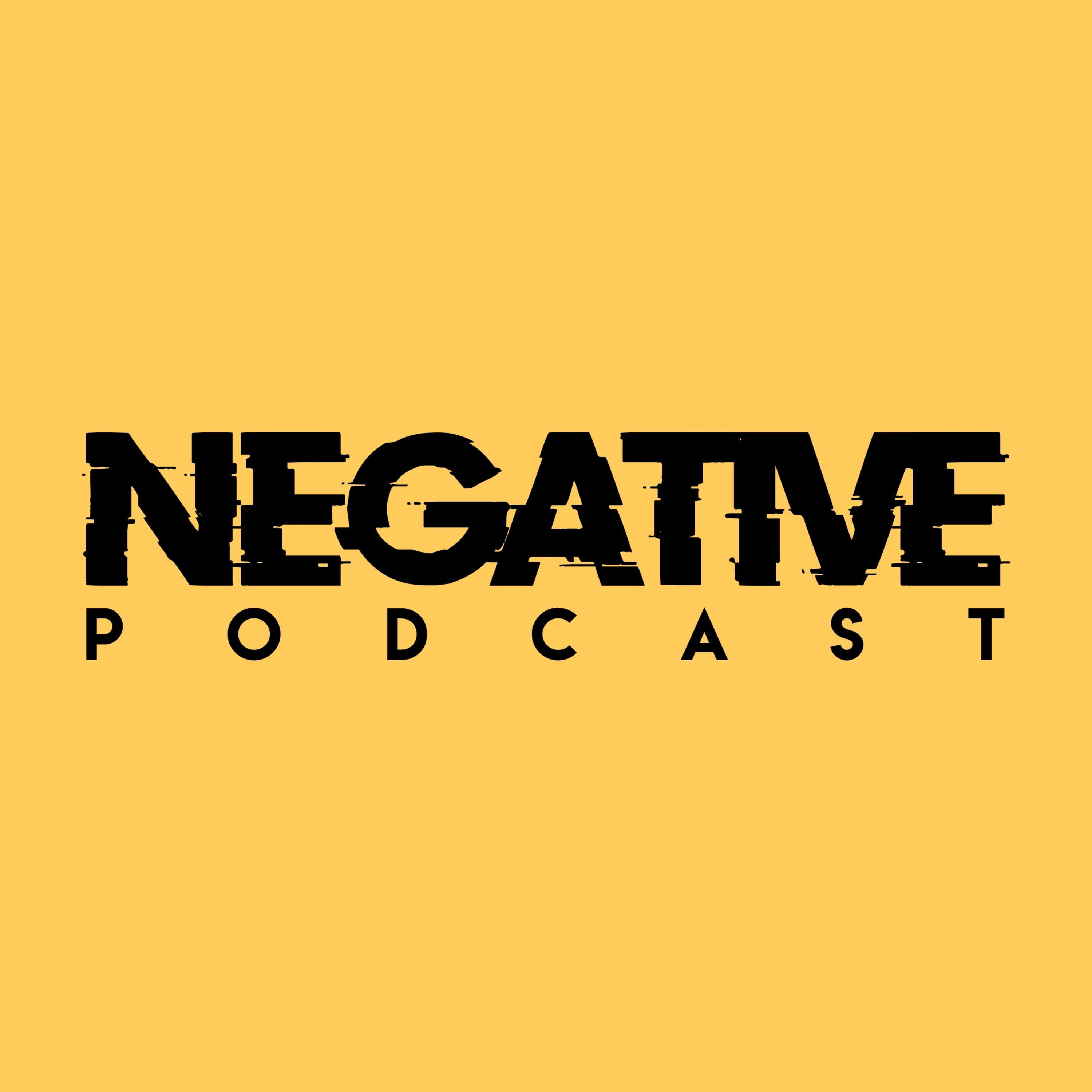 Negative Podcast
