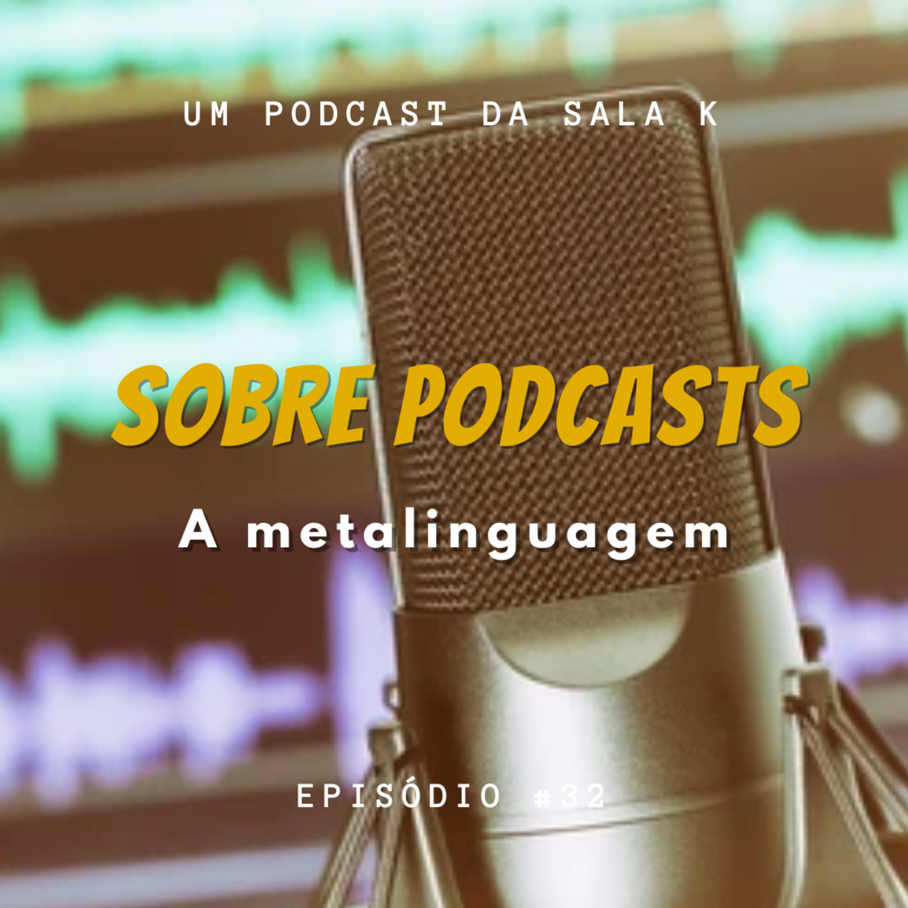 # 32 - Esse é sobre Podcasts episode artwork