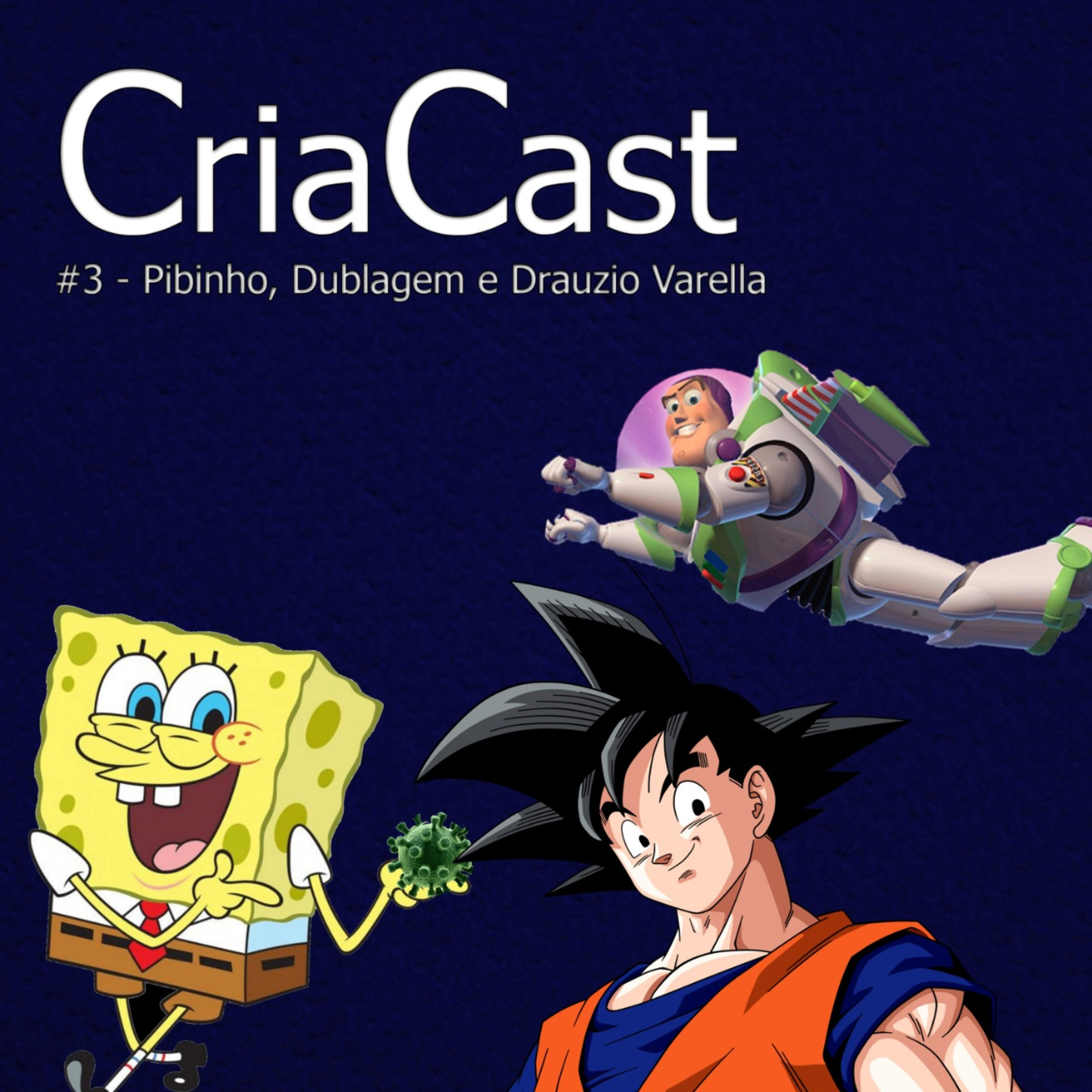 CriaCast #03: Pibinho, Dublagem e Dráuzio Varella
