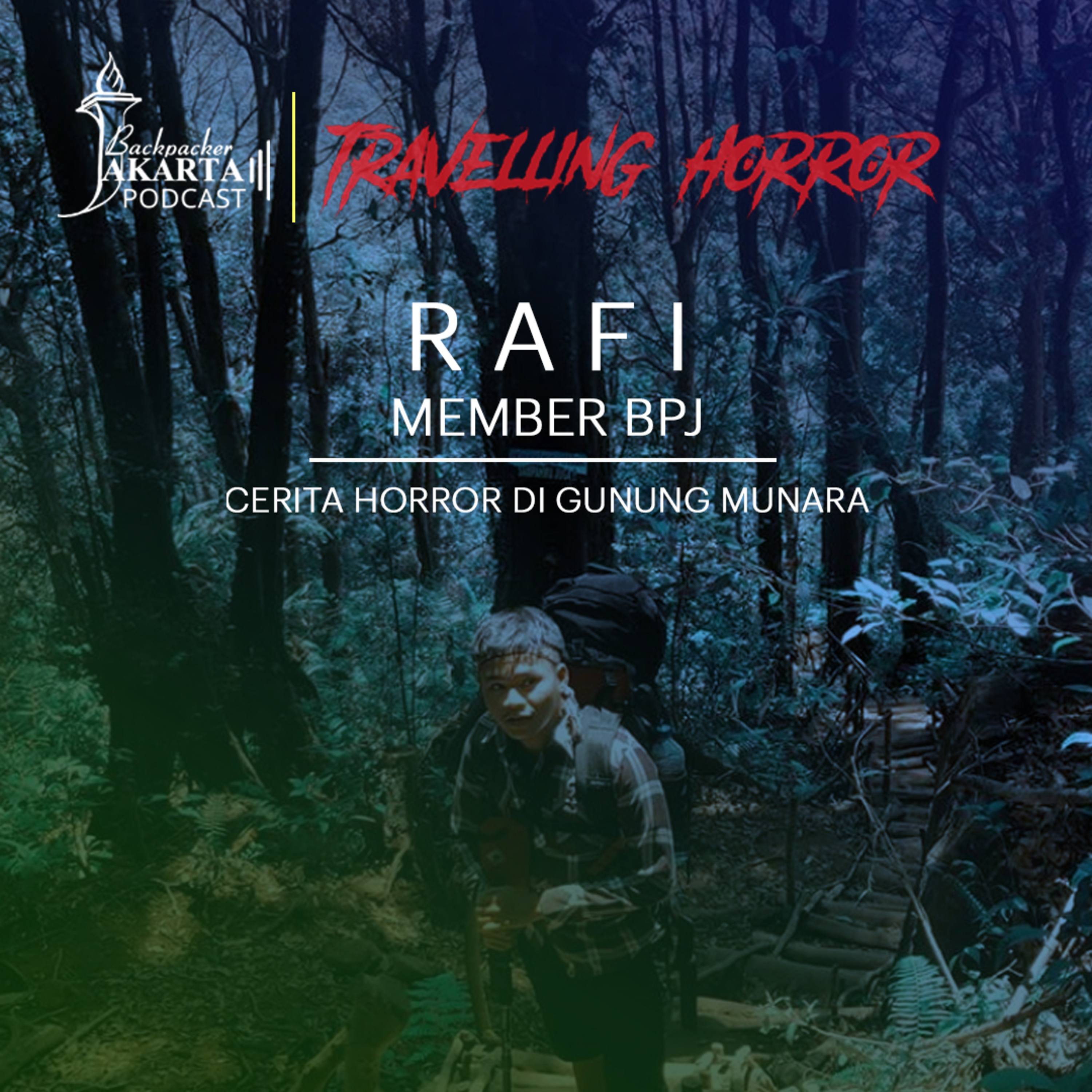 Pod #3 BPJ Podcast - Rafi : Travelling Horor di Gunung Munara  episode artwork