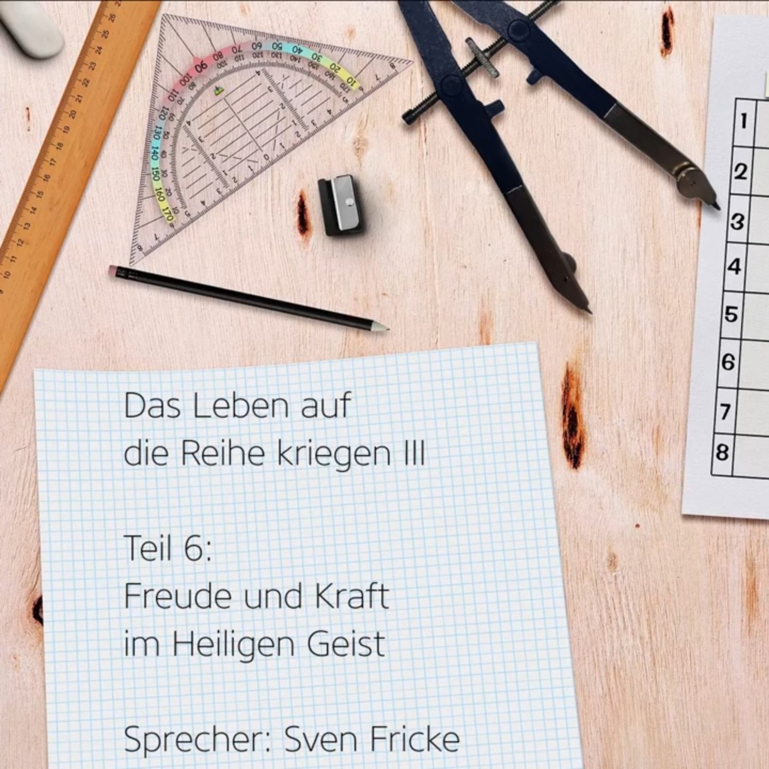 Das Leben auf die Reihe kriegen III - Folge 6 - Freude und Kraft im Heiligen Geist (Sven Fricke) episode artwork