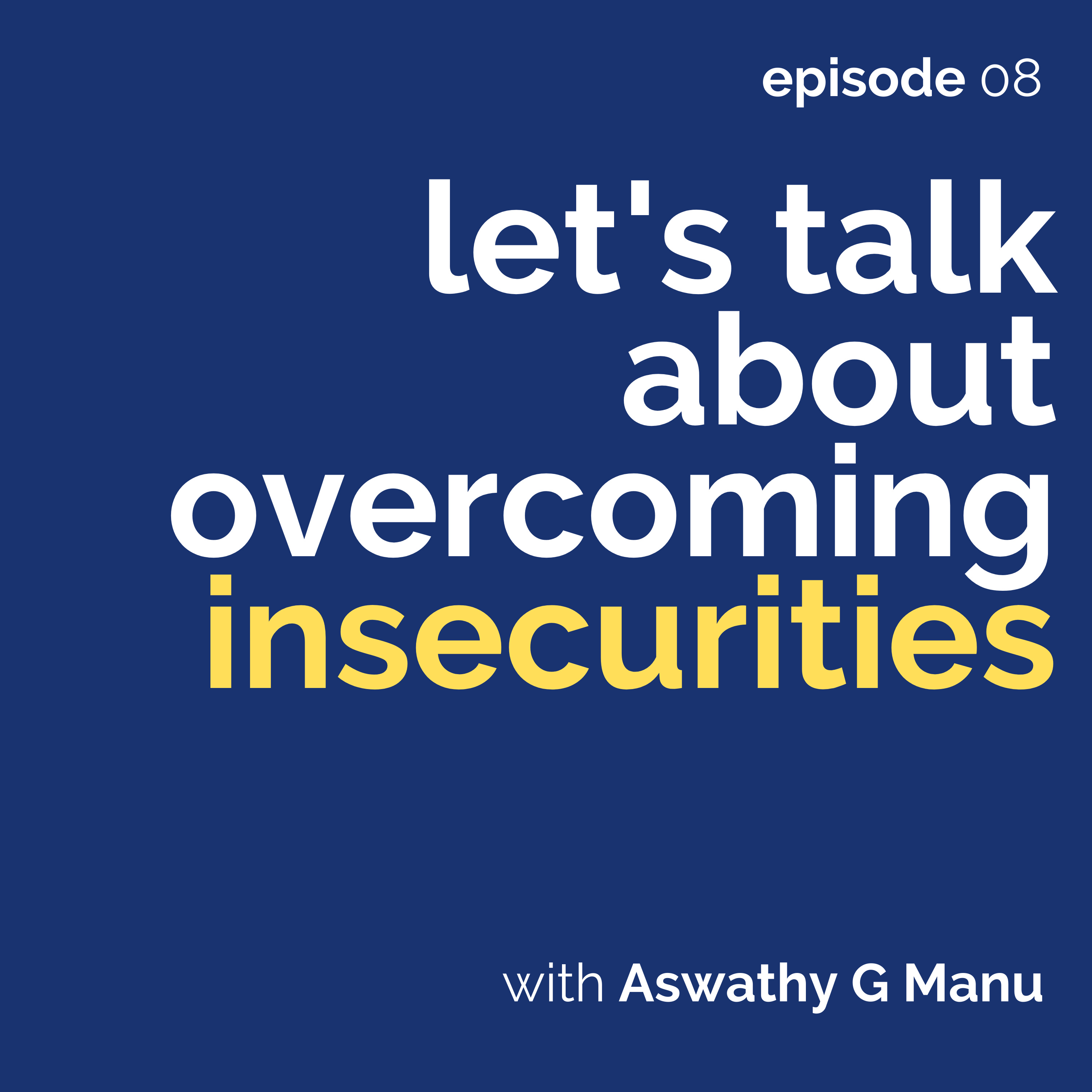 How do you overcome your insecurities?