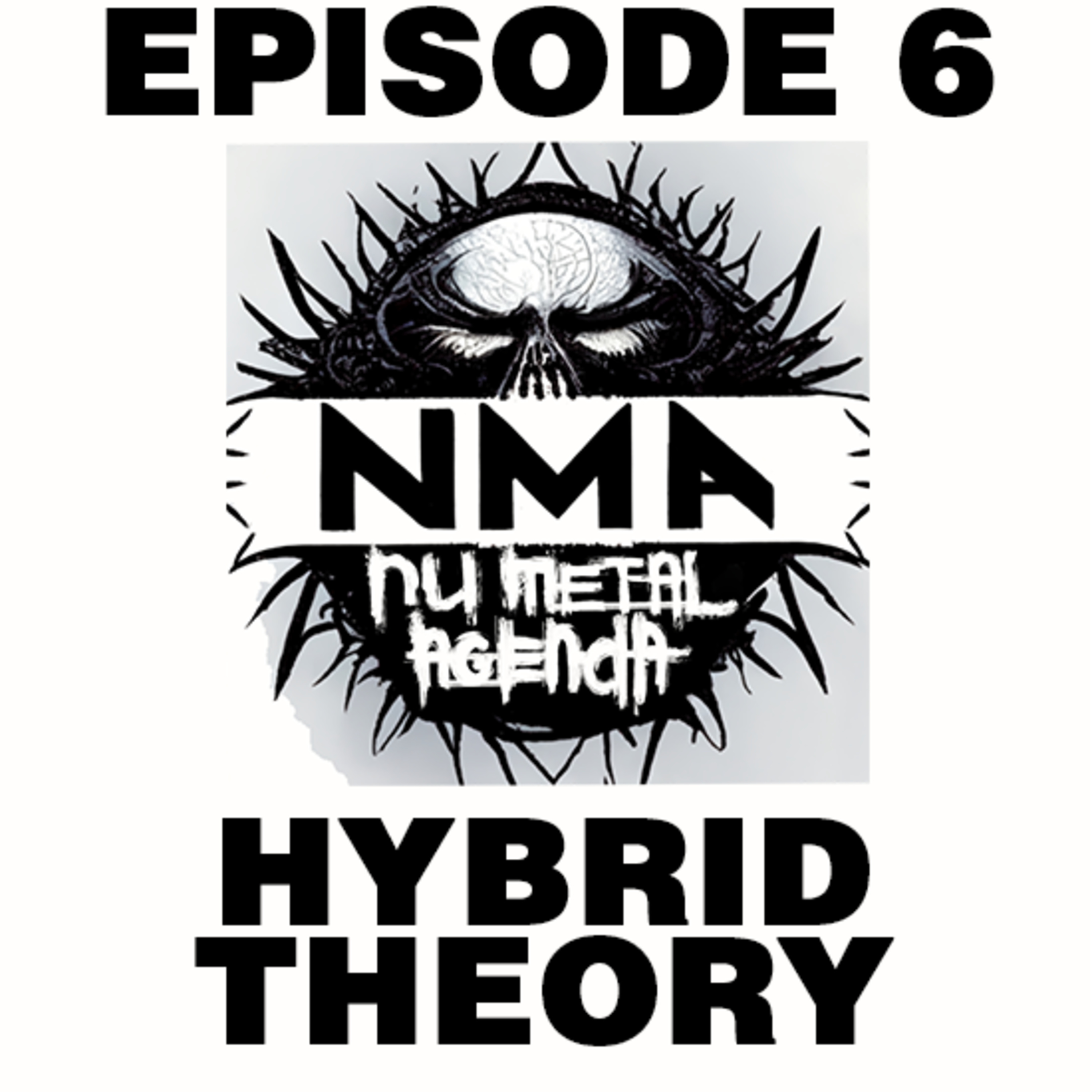 The Nu Metal Agenda: Episode #006 - Linkin Park's Hybrid Theory episode artwork
