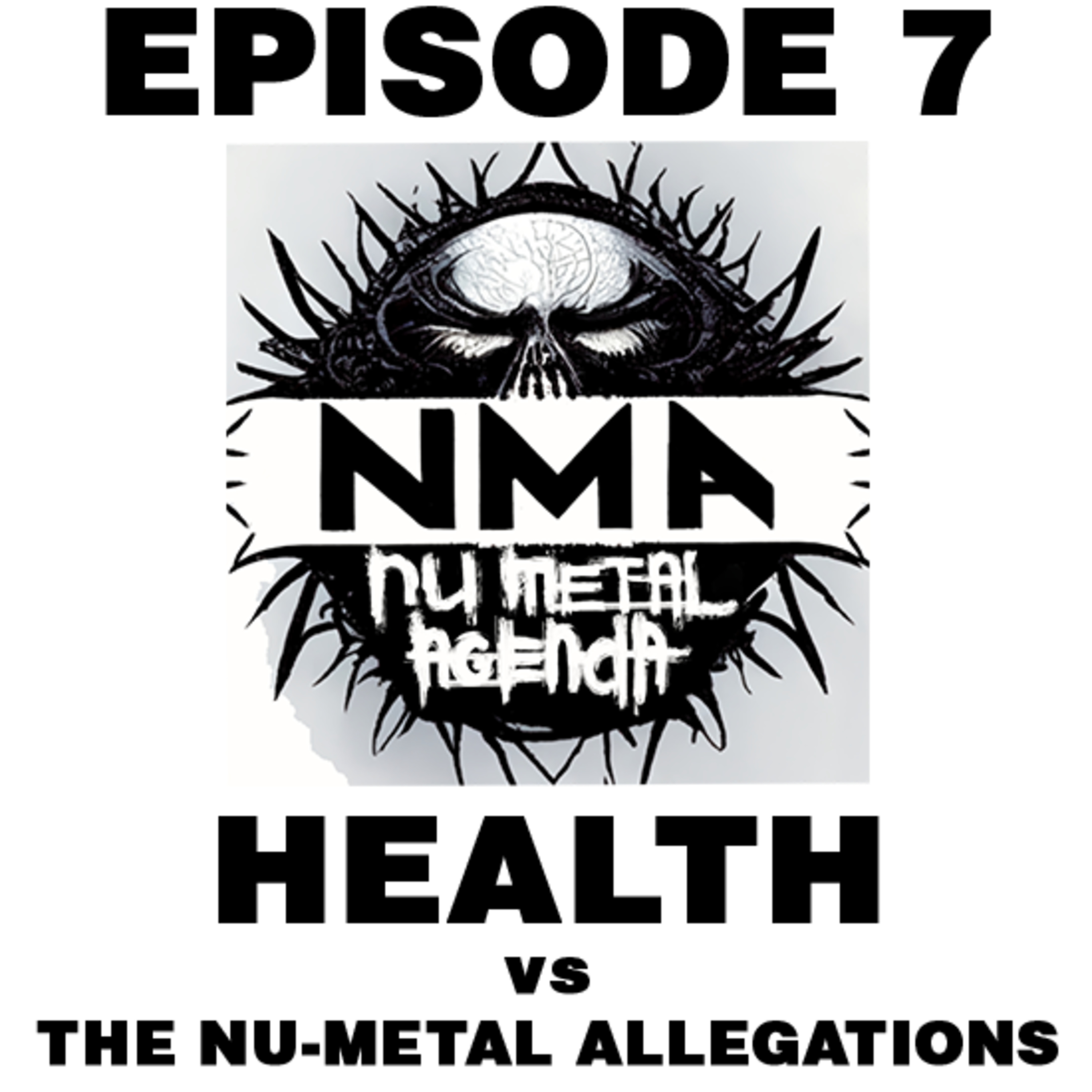 The Nu Metal Agenda: Episode #007 - HEALTH vs The Nu-Metal Allegations episode artwork
