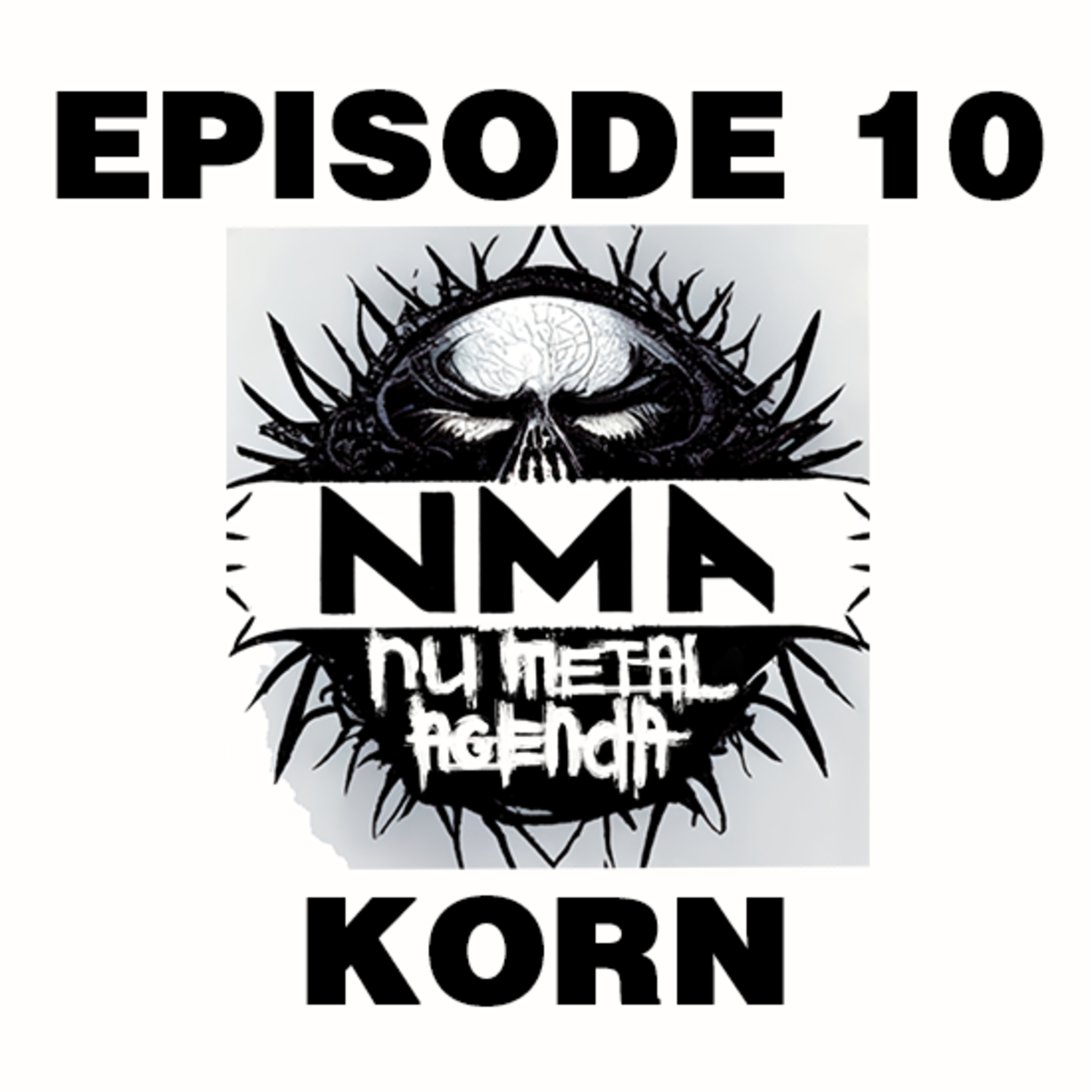 The Nu Metal Agenda: Episode #010 - Korn (1994) featuring Stin of Chat Pile episode artwork