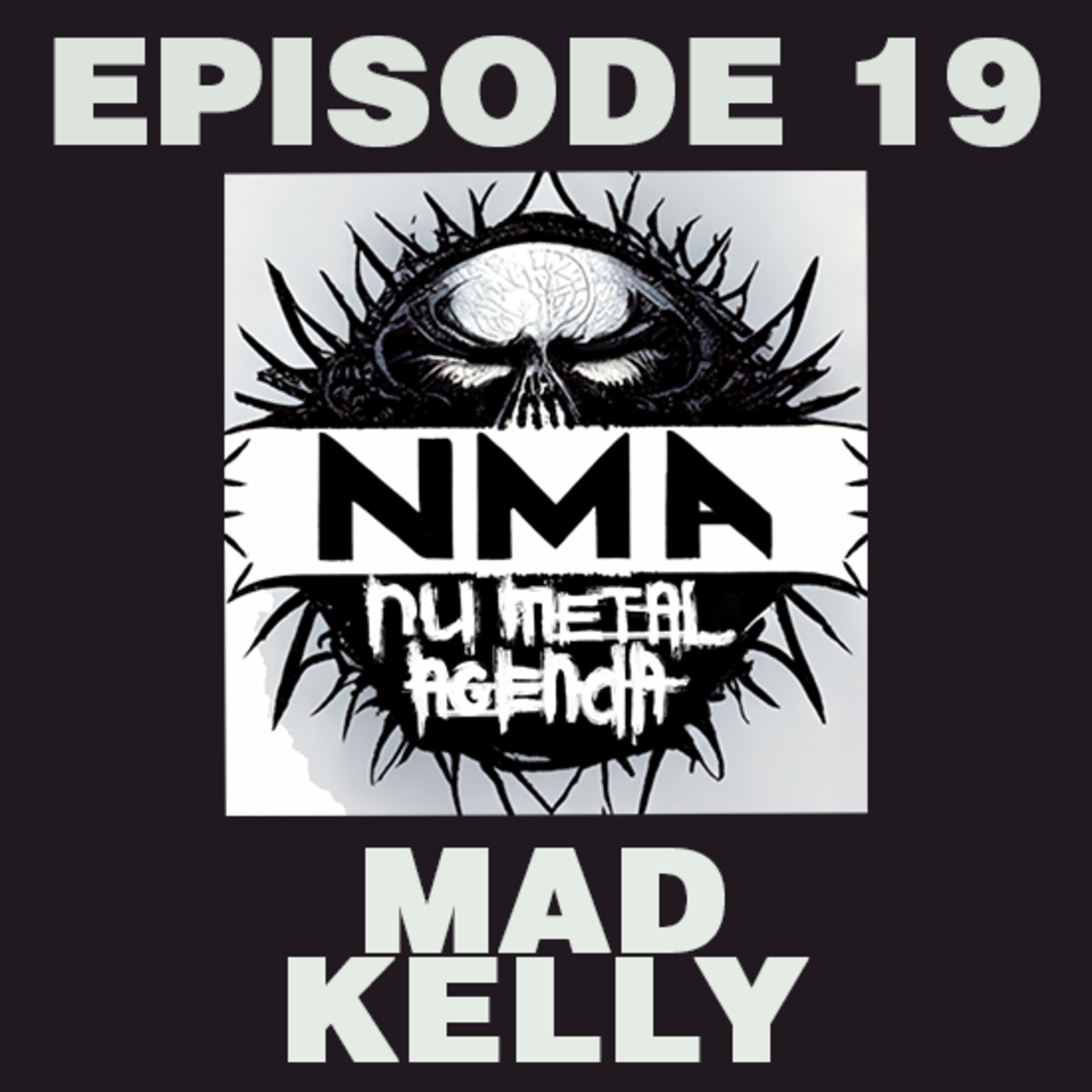The Nu Metal Agenda: Episode #019 - Mad Kelly episode artwork